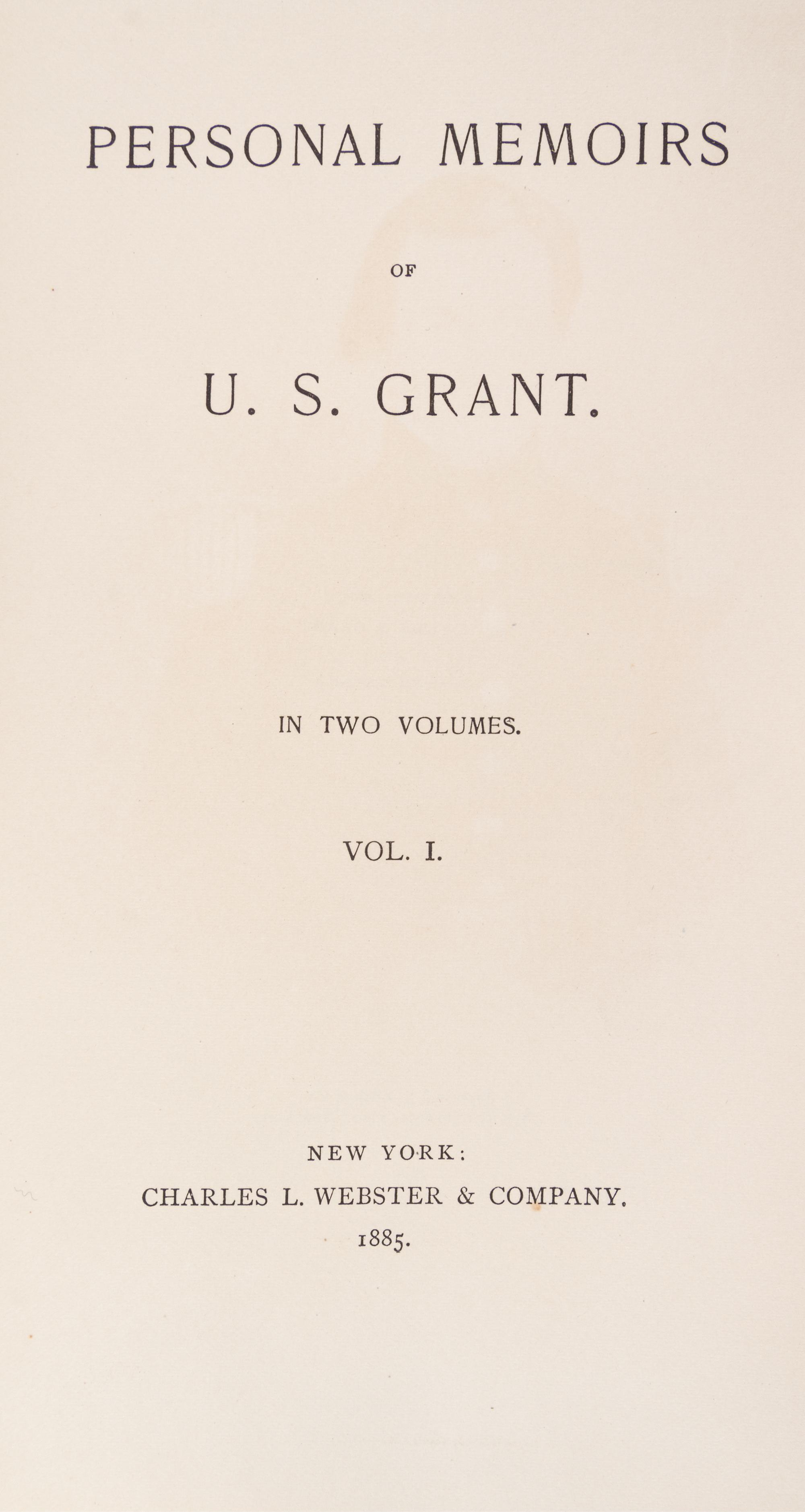 (CIVIL WAR) GRANT, ULYSSES S. Personal Memoirs. New York, 1885. 2 vols. First edition.