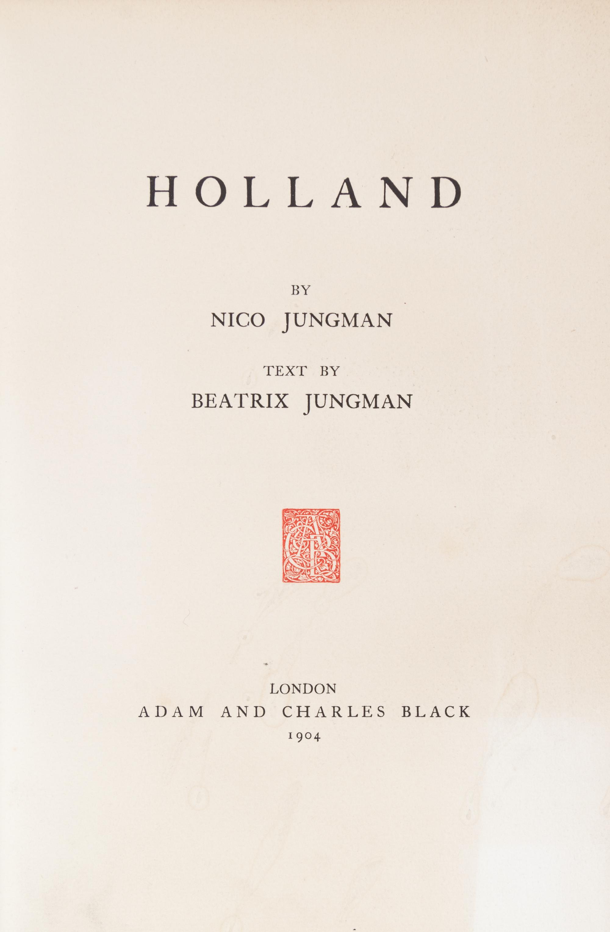 (HOLLAND) Holland. By Nico Jungman. London, 1904. Edition duluxe, limited, signed.
