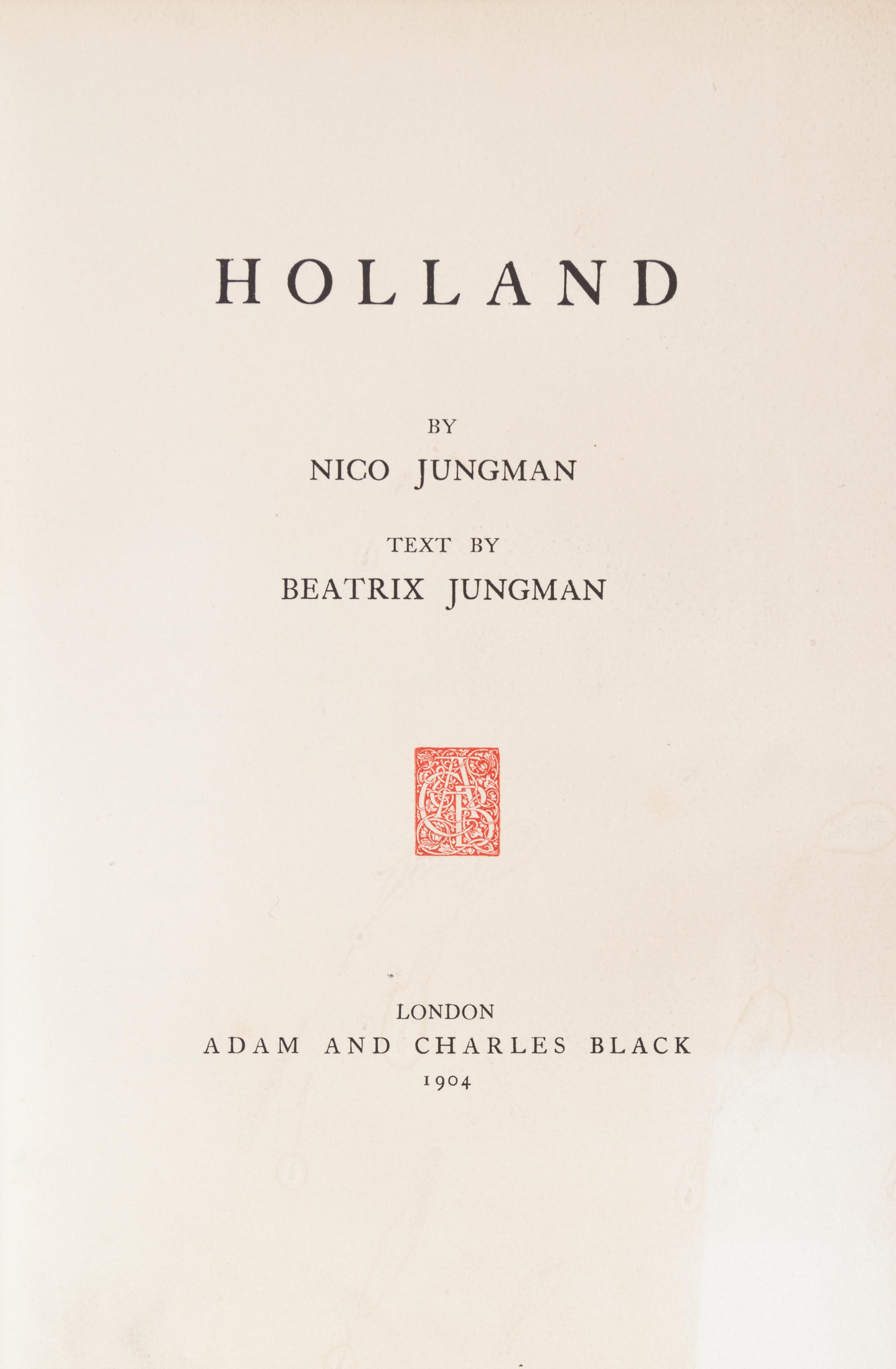 (HOLLAND) Holland. By Nico Jungman. London, 1904. Edition duluxe, limited, signed.