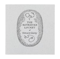 GOREY, Edward (1925-2000). The Retrieved Locket . N.p.: Fantod Press, 1994.