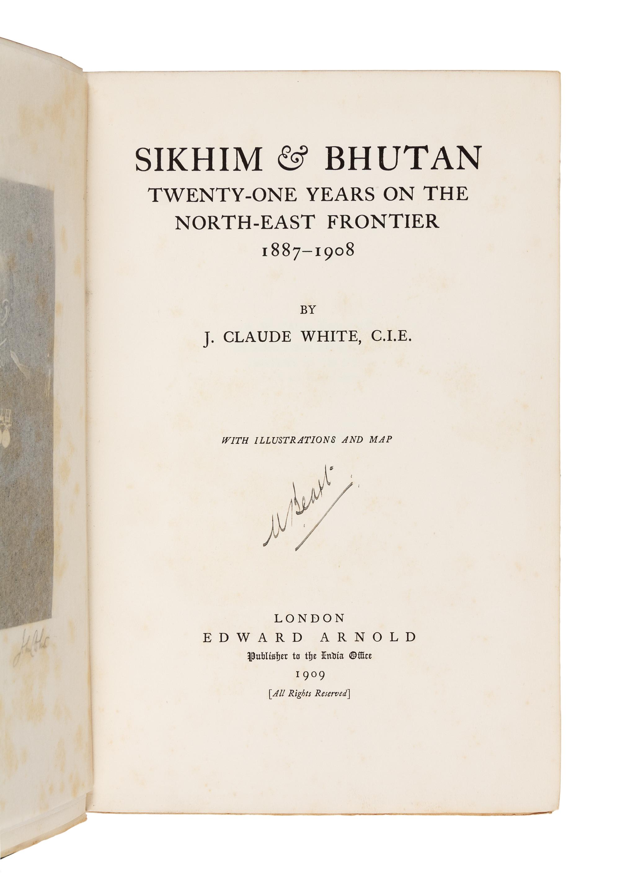 WHITE, John Claude (1853-1918). Sikhim & Bhutan. Twenty-One Years on the North-East Frontier 1887-1908. London: Edward Arnold, 1909.