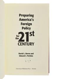 BOREN, David Lyle (b. 1941), and Edward Joseph PERKINS (1928-2020). Preparing America’s Foreign Policy for the 21st Century. Norman, Oklahoma: University of Oklahoma Press, 1999.