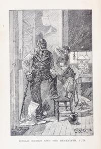 HARRIS, JOEL CHANDLER. Uncle Remus His Songs the Folk-Lore of the Old Plantation. New York, 1881.