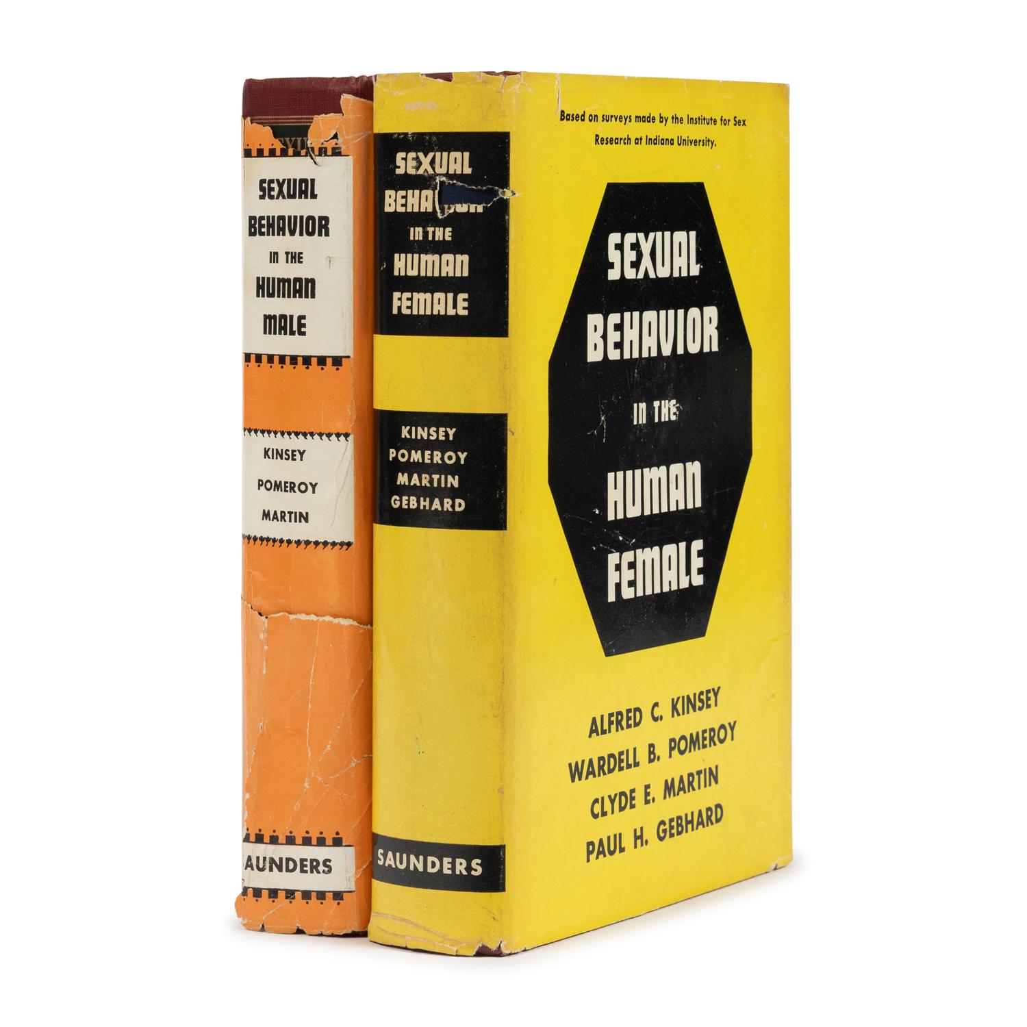 Kinsey, Alfred Charles (1894-1956), et al. Sexual Behavior in the Human Male [and] Female . Philadelphia and London: W.B. Saunders, 1948, 1953.