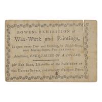 [Early American Museum] A Very Early Philadelphia Museum Trade Card for Bowen's Exhibition of Wax-Work and Paintings