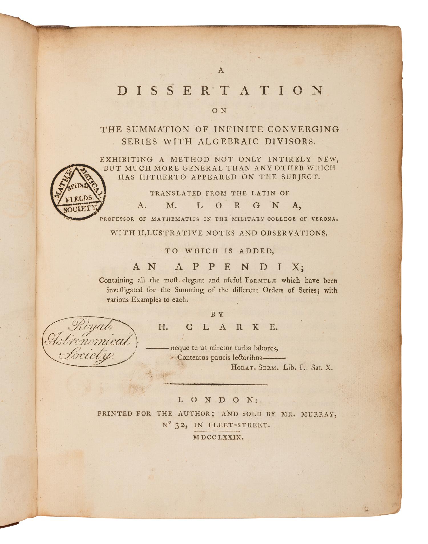 [MATH AND SCIENCE]. [CLARKE, Henry (1743,1818), translator]. LORGNA, Antonio Maria (1736-1776). A Dissertation on the Summation of Infinite Converging Series with Algebraic Divisions. London: For the author and sold by Mr. Murray, 1779.