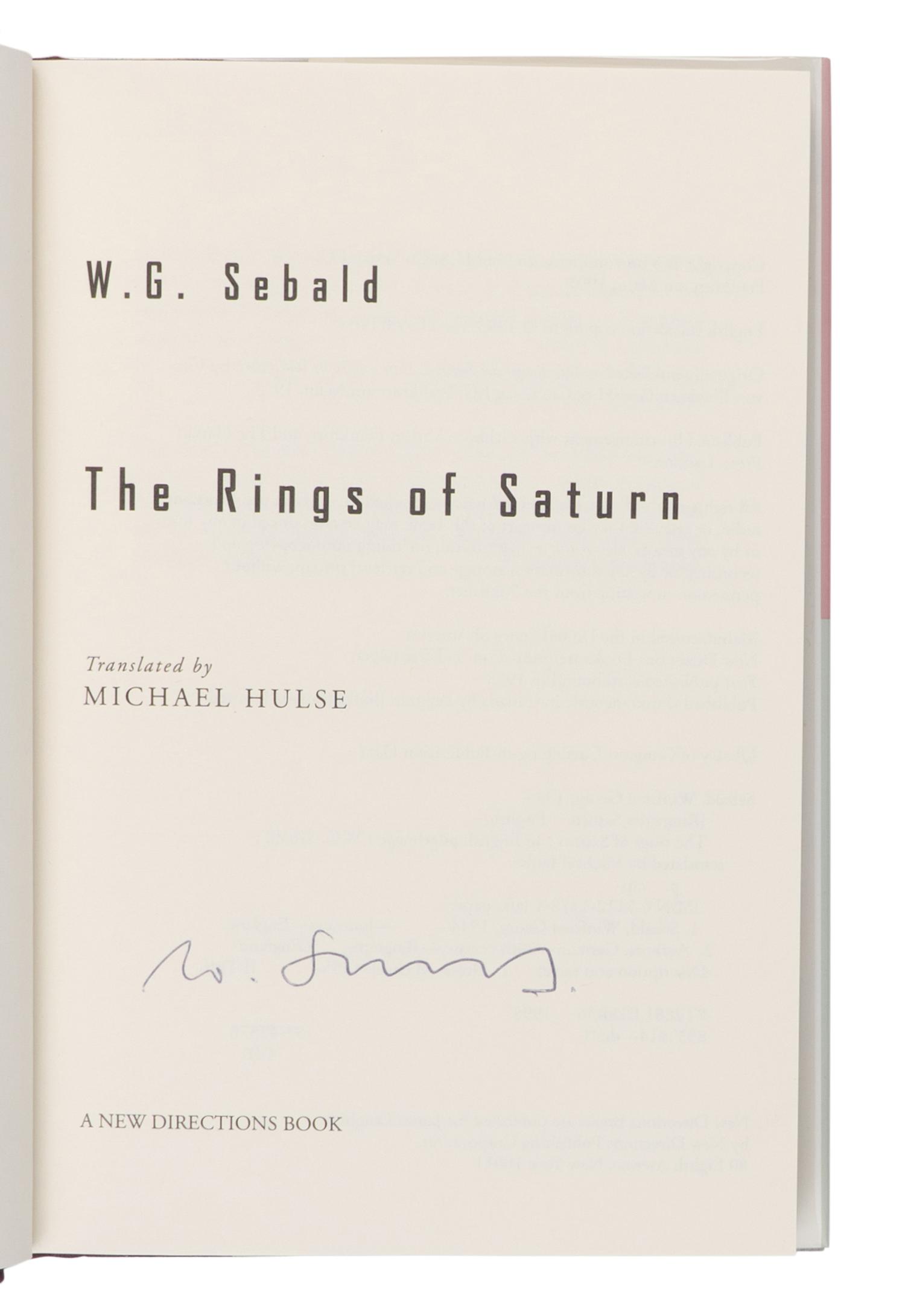 SEBALD, W.G. (1944-2001). Vertigo . 2000. -- The Emigrants . 1996. -- The Rings of Saturn . 1998. New York: New Directions.