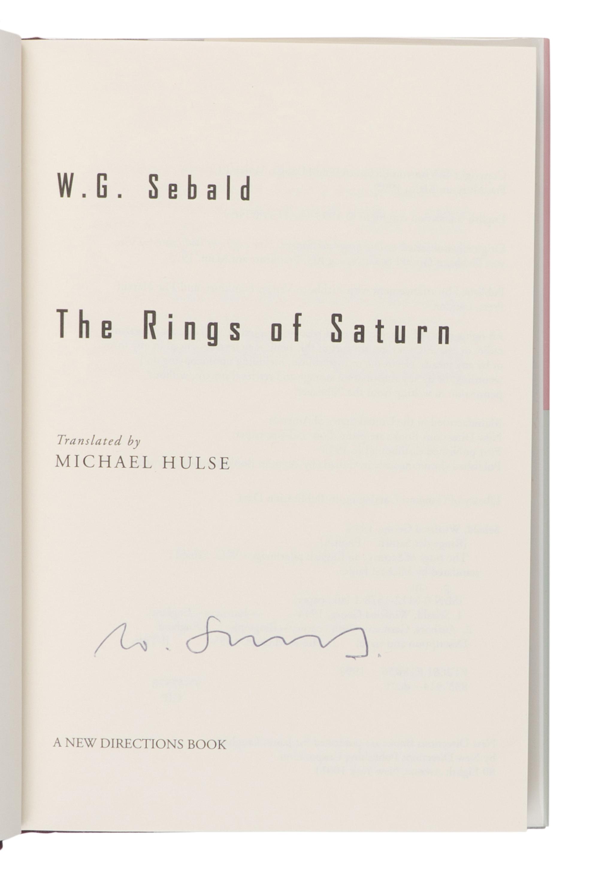 SEBALD, W.G. (1944-2001). Vertigo . 2000. -- The Emigrants . 1996. -- The Rings of Saturn . 1998. New York: New Directions.