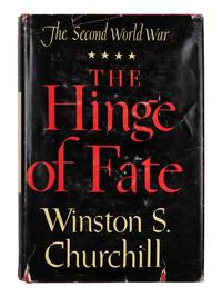 CHURCHILL, Winston S. (1874-1965). The Second World War: The Hinge of Fate . Boston: Houghton Mifflin, 1950.
