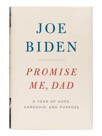 BIDEN, Joseph R. (b. 1942). Promise Me. Dad. New York: Flatiron Books, 2017.