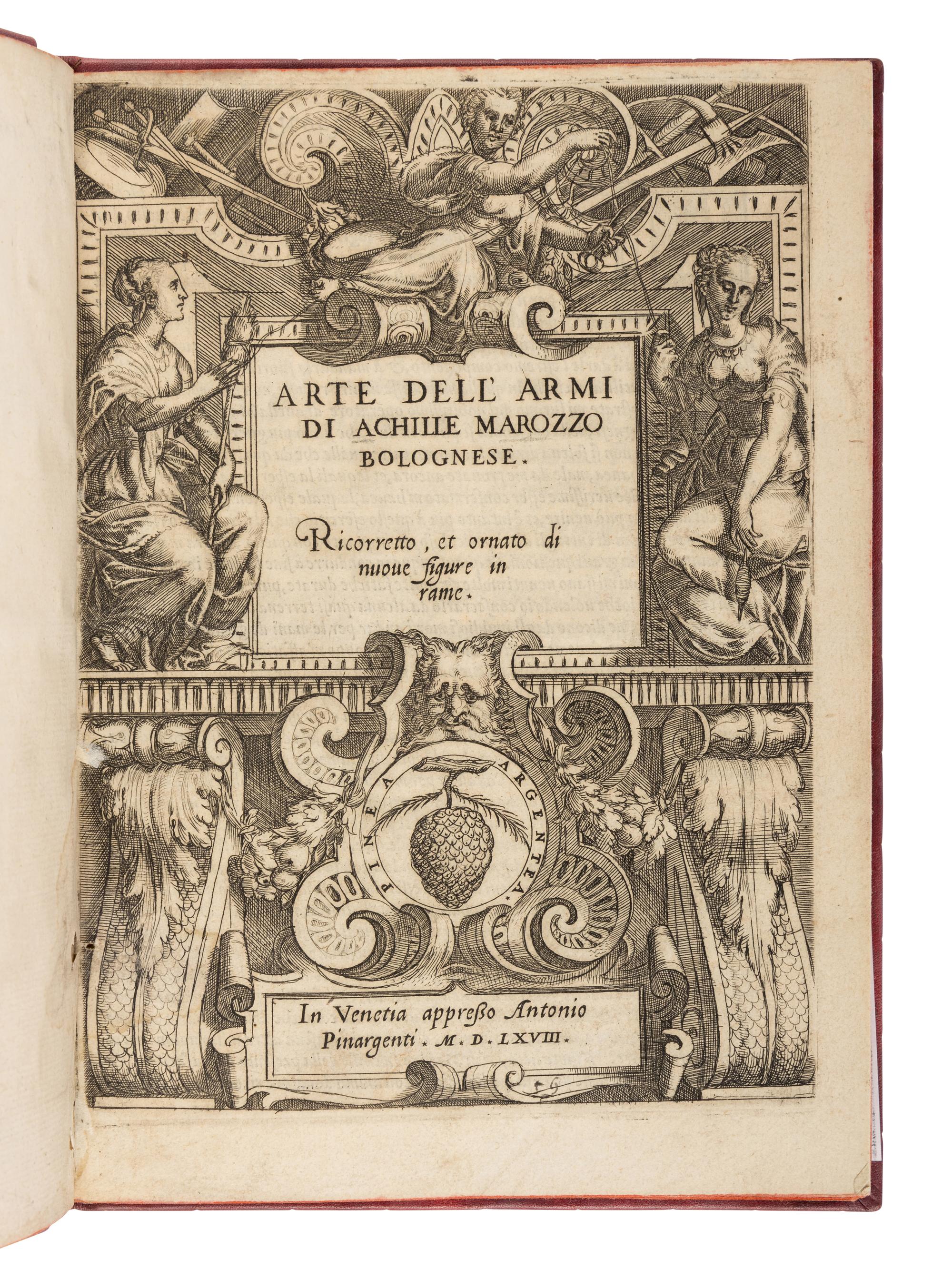 MAROZZO, Achille (1484-1553). [Opera nova]. Arte dell' Armi di Achille Marozzo Bolognese . Venice: Antonio Pinargenti, 1568.