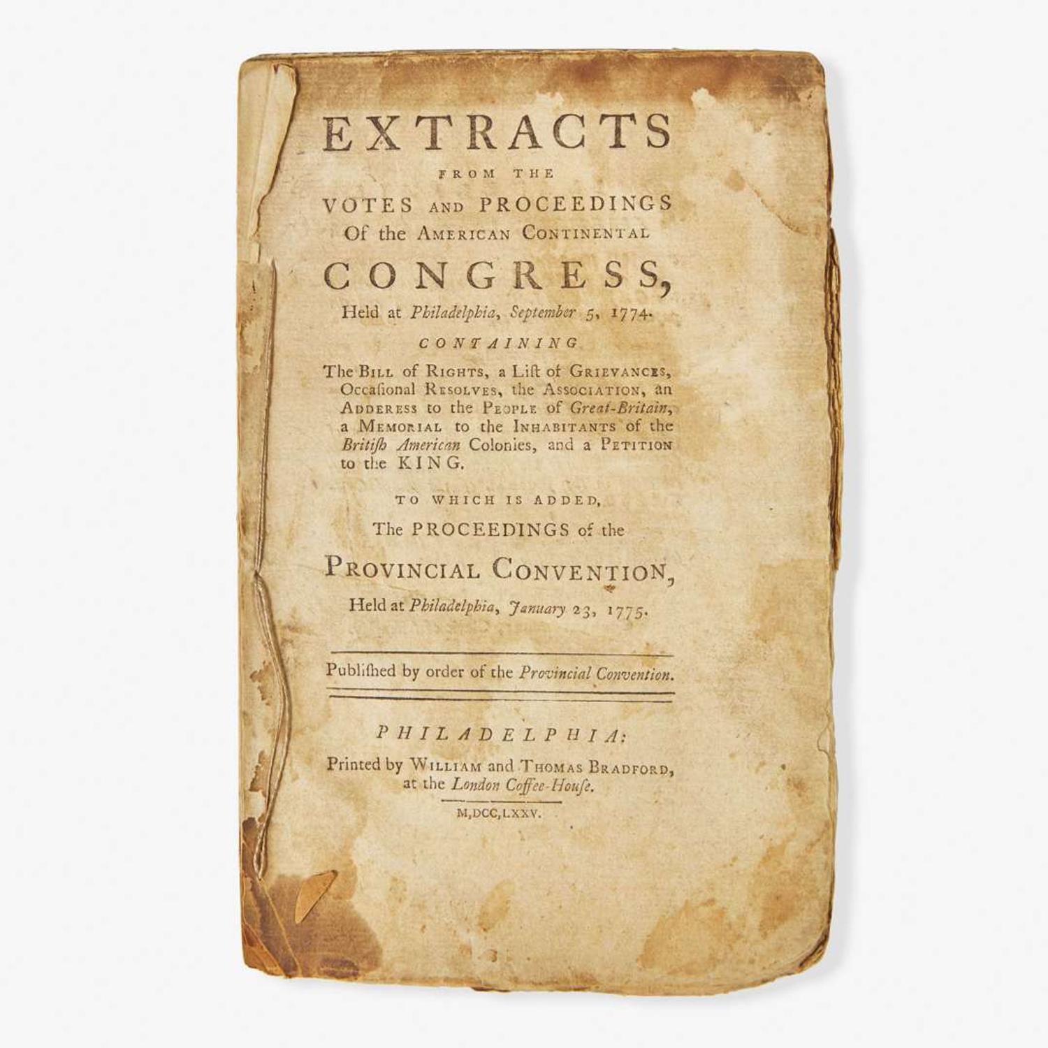 [Americana] Extracts from the Votes and Proceedings Of the American Continental Congress, Held at Philadelphia, September 5, 1774…To which is added, The Proceedings of the Provincial Convention, Held at Philadelphia, January 23, 1775