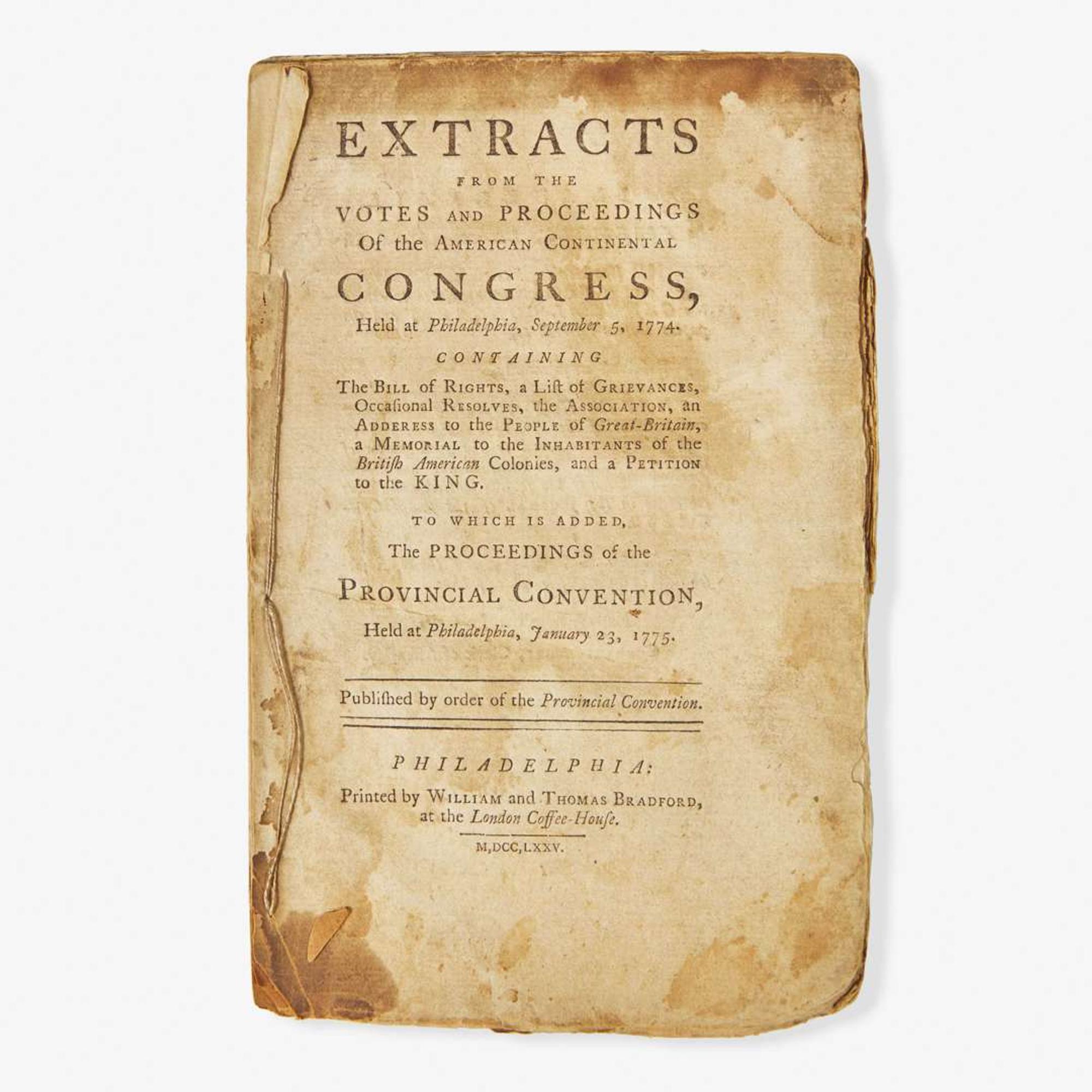 [Americana] Extracts from the Votes and Proceedings Of the American Continental Congress, Held at Philadelphia, September 5, 1774…To which is added, The Proceedings of the Provincial Convention, Held at Philadelphia, January 23, 1775