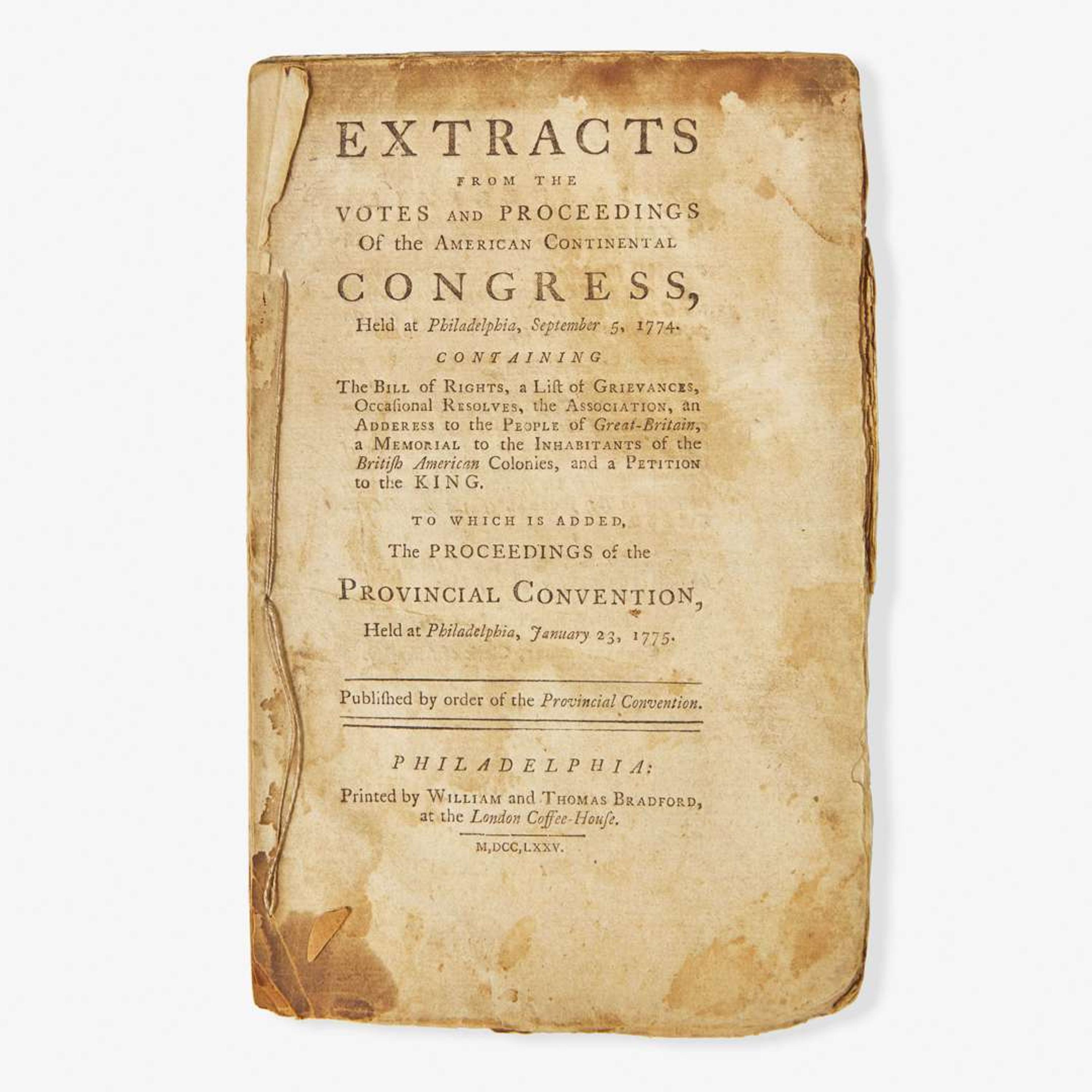 [Americana] Extracts from the Votes and Proceedings Of the American Continental Congress, Held at Philadelphia, September 5, 1774…To which is added, The Proceedings of the Provincial Convention, Held at Philadelphia, January 23, 1775