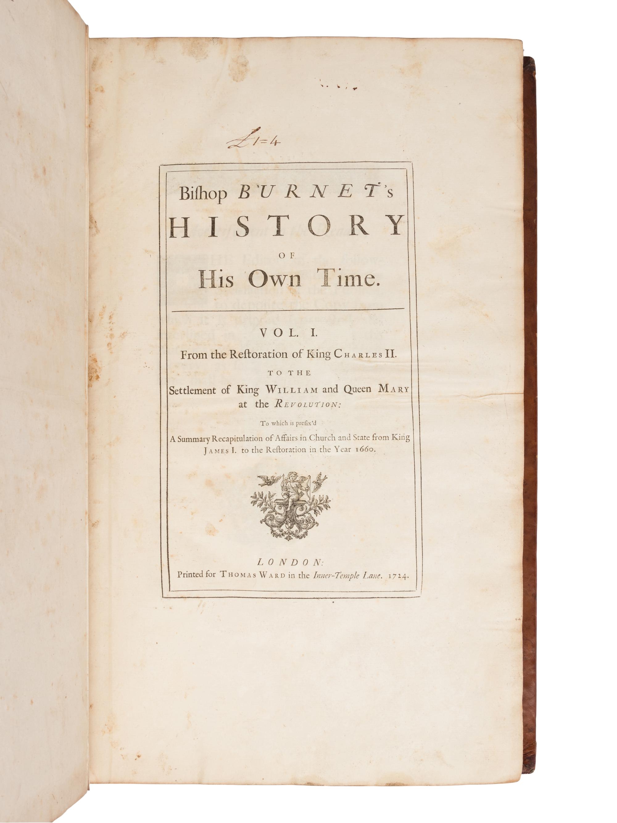 BURNET, Gilbert, Bishop (1643-1715). History of His Own Time . London: Printed for Thomas Ward, 1724.