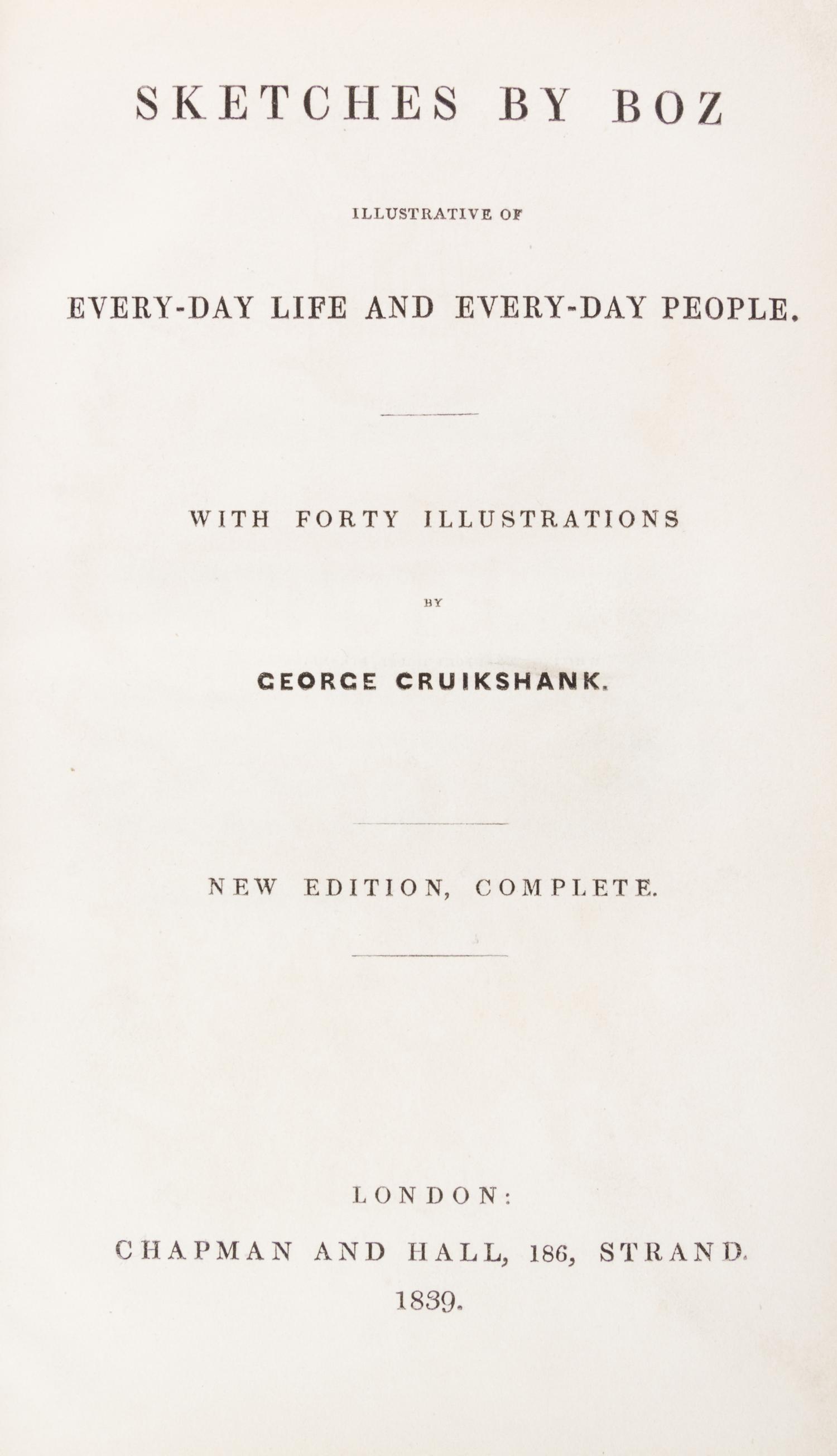 DICKENS, CHARLES. Sketches by Boz and Dombey and Son. London, 1839 and 1848.