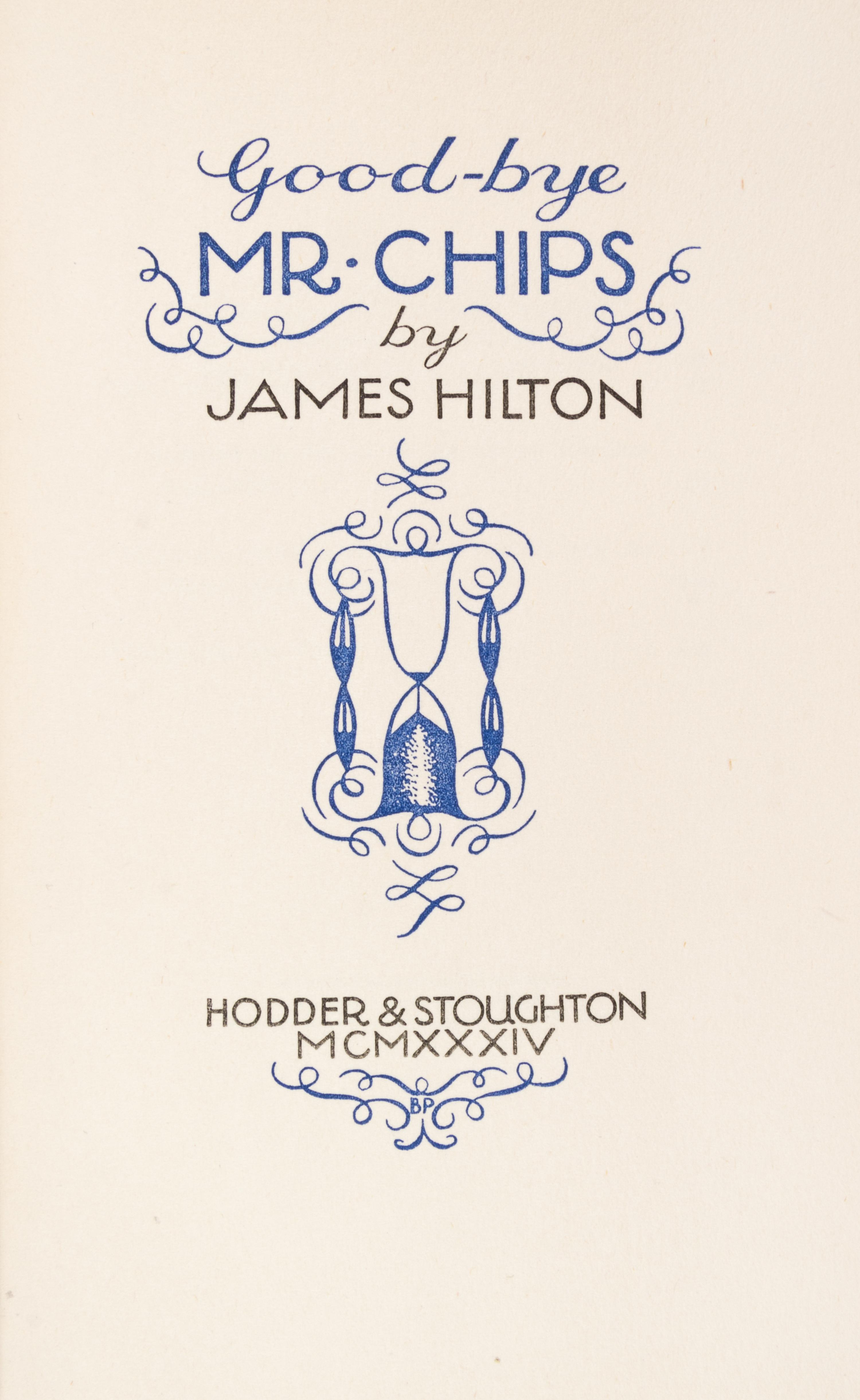 HILTON, JAMES. Goodbye Mr. Chips! London, 1934. First edition, inscribed.
