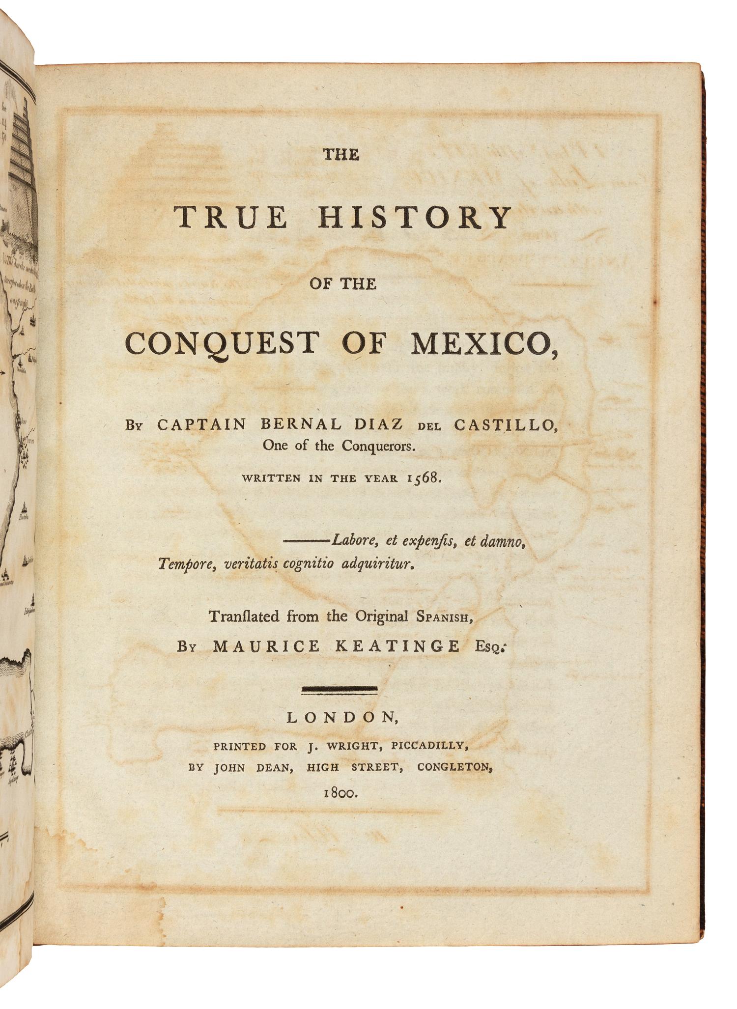 DIAZ DEL CASTILLO, Bernal (c.1492-1581?). The True History of the Conquest of Mexico. London: for J. Wright by John Dean, 1800.