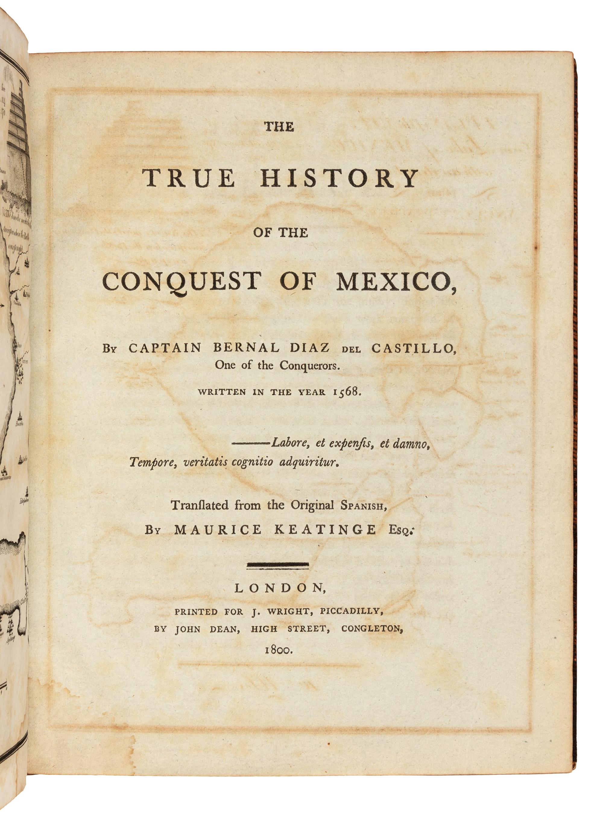 DIAZ DEL CASTILLO, Bernal (c.1492-1581?). The True History of the Conquest of Mexico. London: for J. Wright by John Dean, 1800.