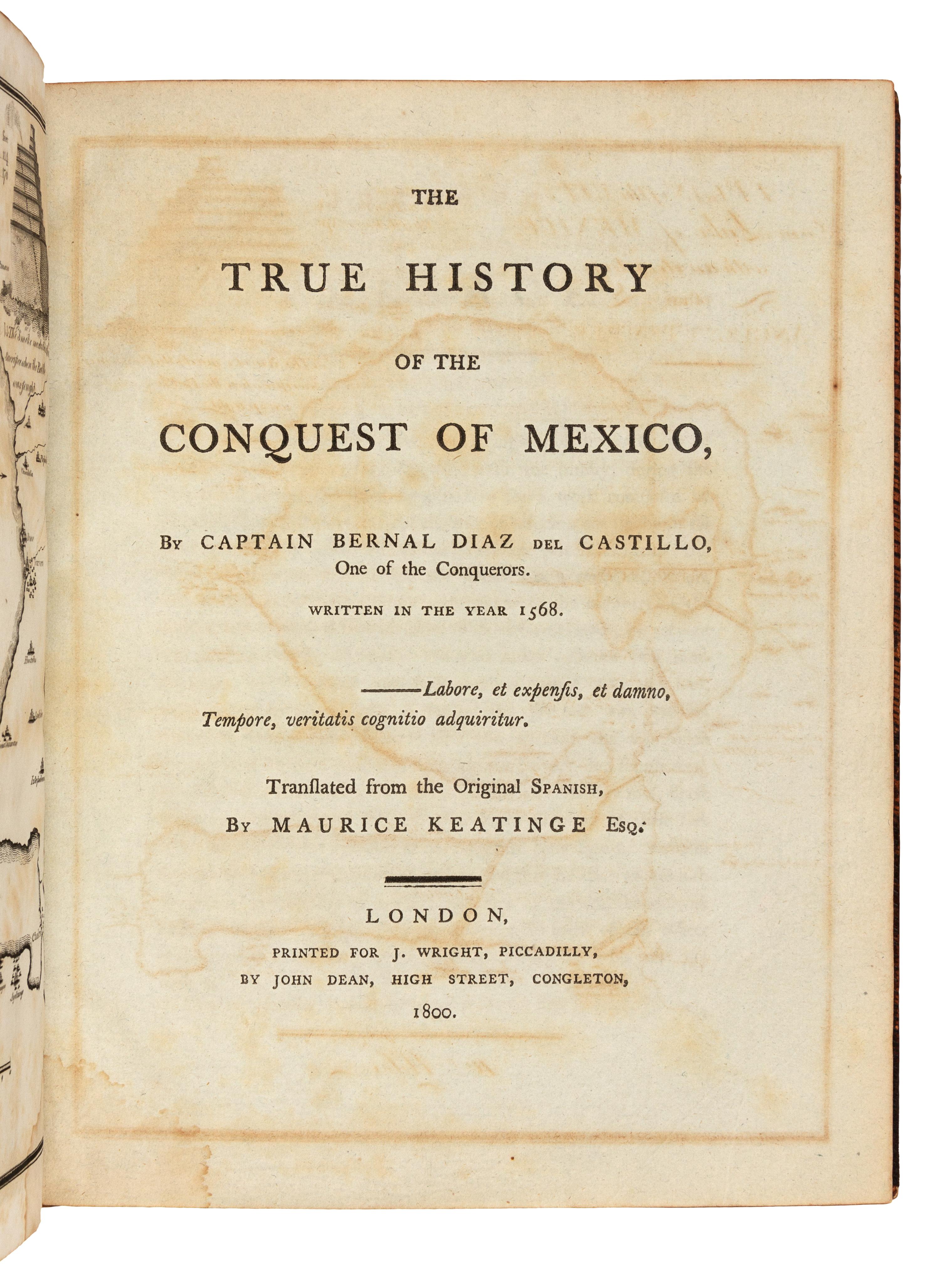 DIAZ DEL CASTILLO, Bernal (c.1492-1581?). The True History of the Conquest of Mexico. London: for J. Wright by John Dean, 1800.