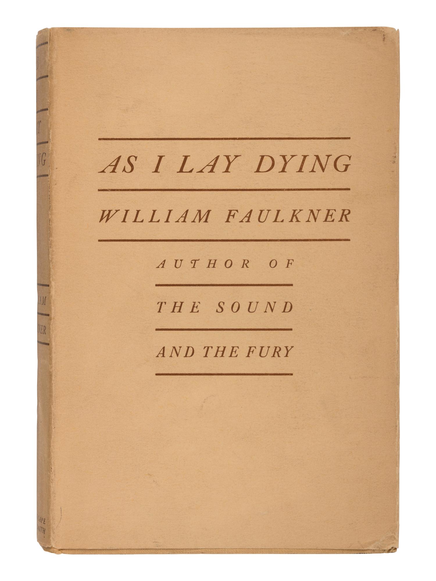 FAULKNER, William (1897-1962). As I Lay Dying . New York: Jonathan Cape, 1930.