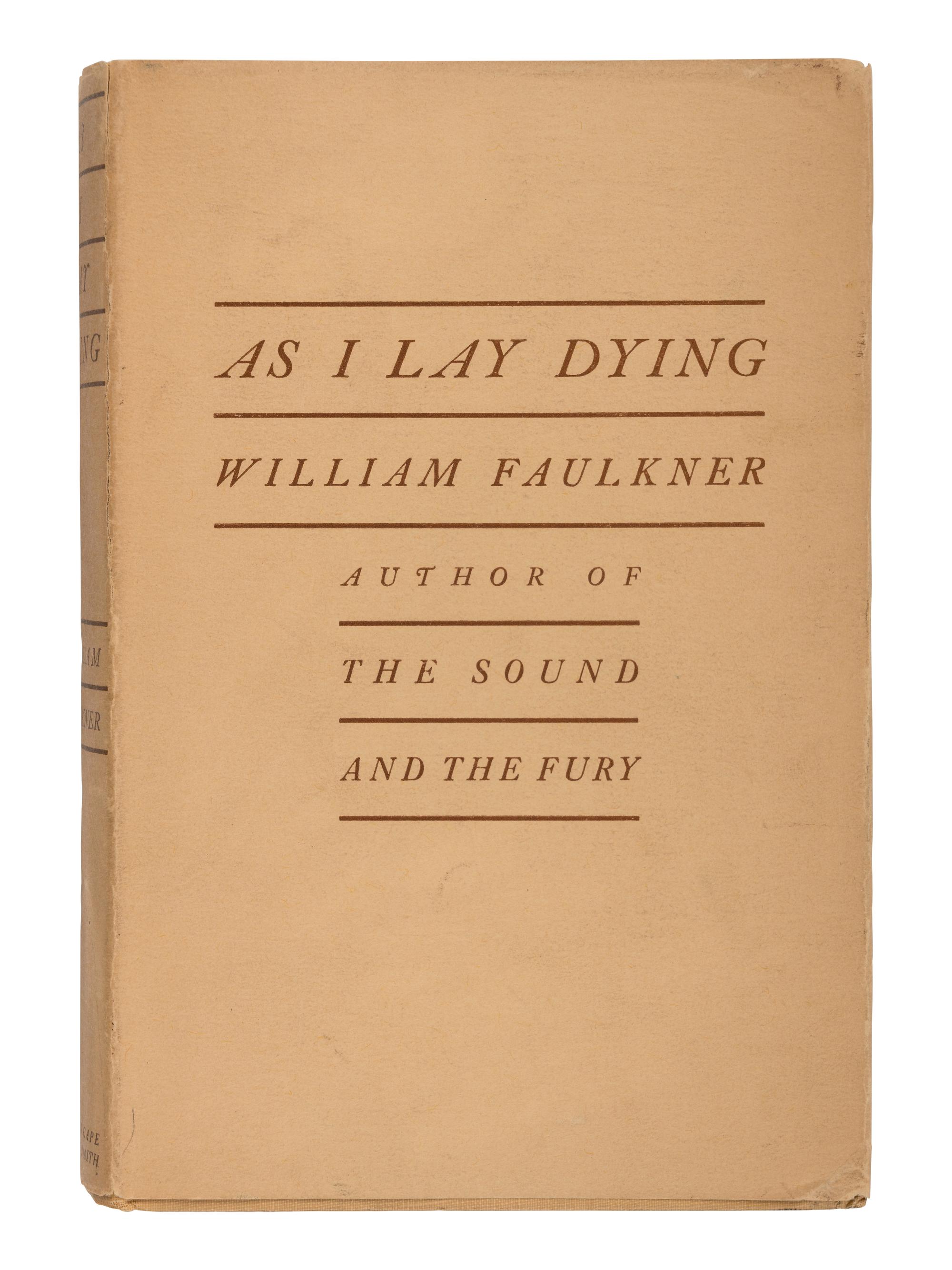 FAULKNER, William (1897-1962). As I Lay Dying . New York: Jonathan Cape, 1930.