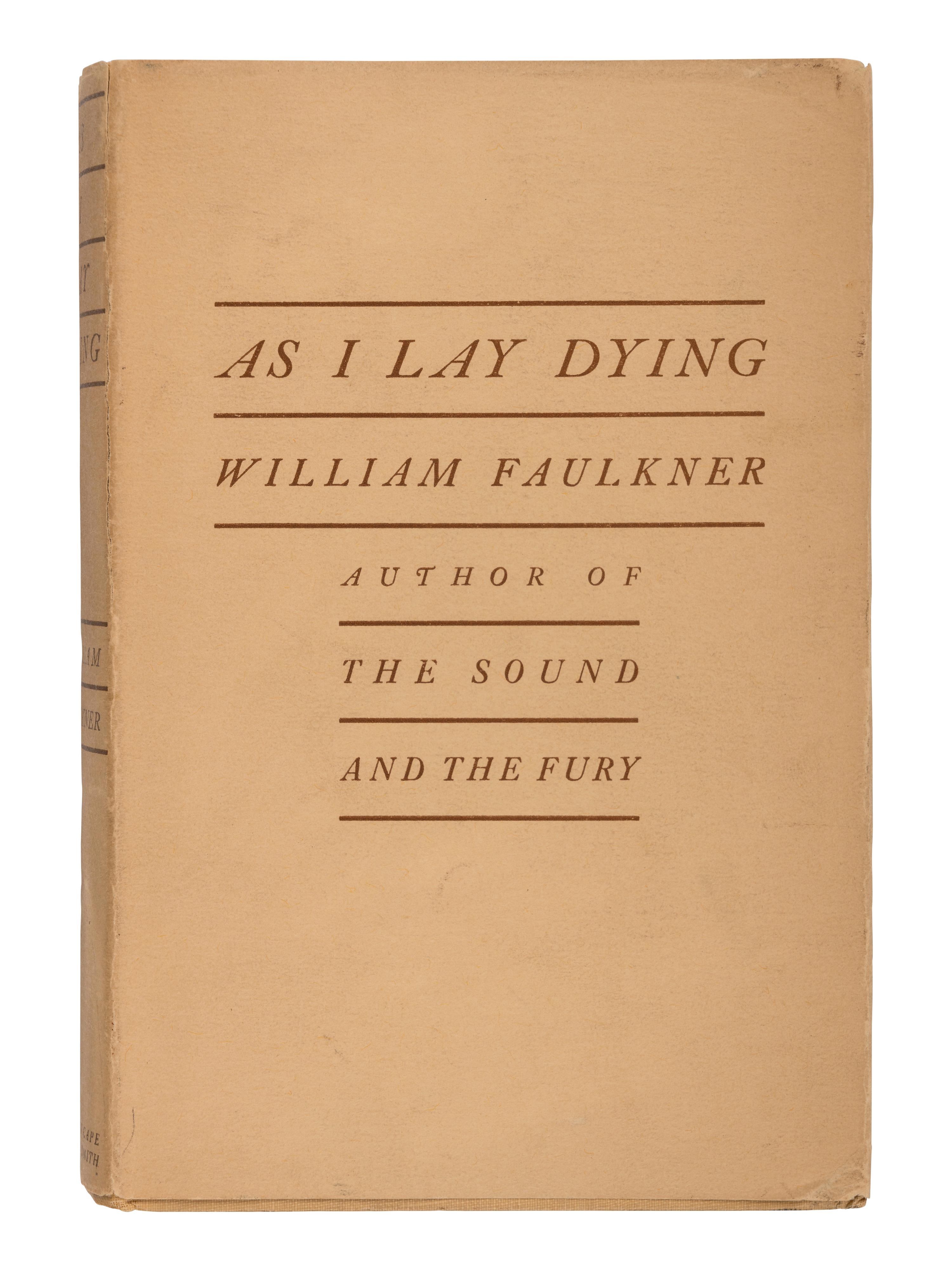 FAULKNER, William (1897-1962). As I Lay Dying . New York: Jonathan Cape, 1930.
