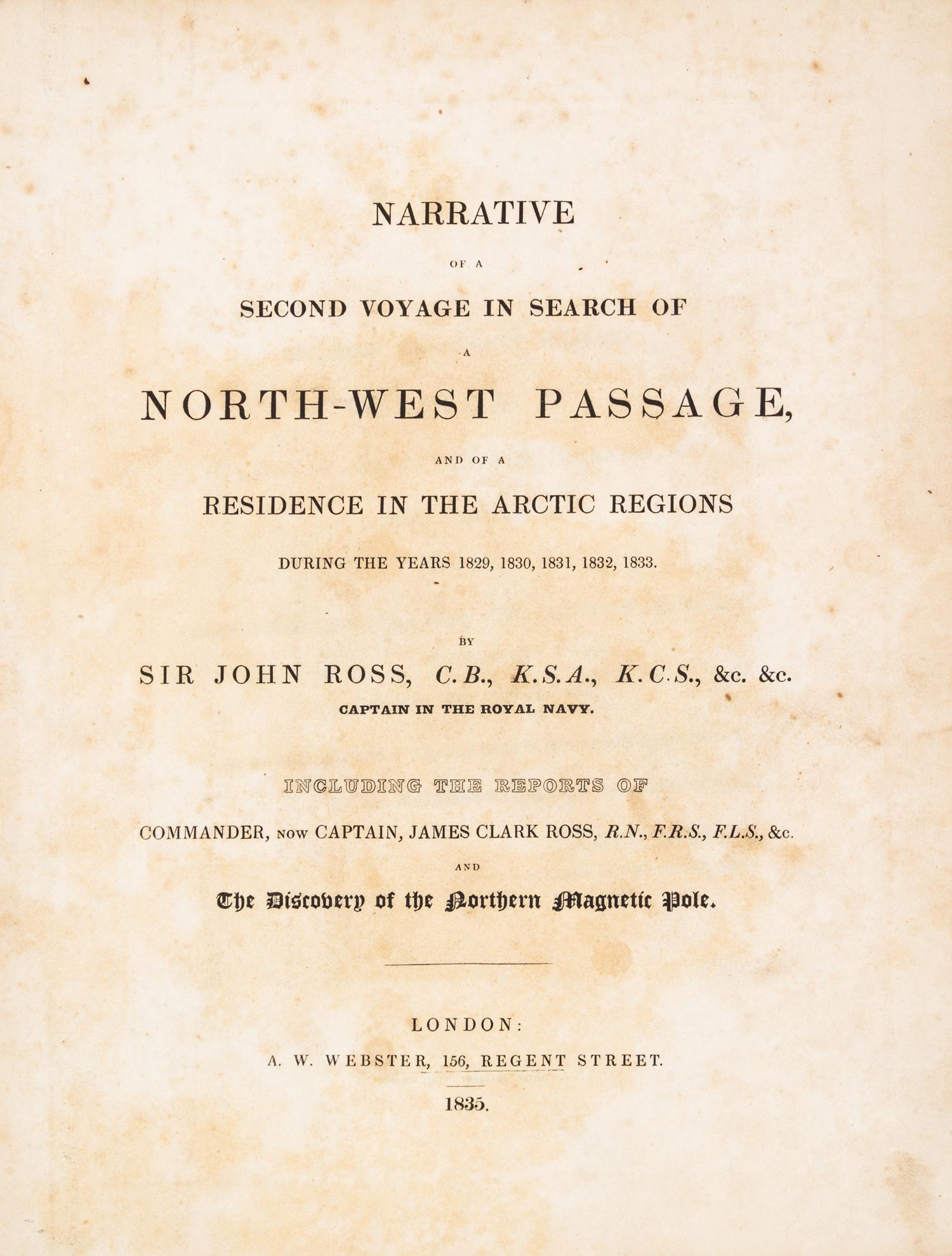 ROSS, JOHN, SIR. Narrative of a Second Voyage in Search of a North-West Passage... London, 1835. First ed, lg. paper ed.