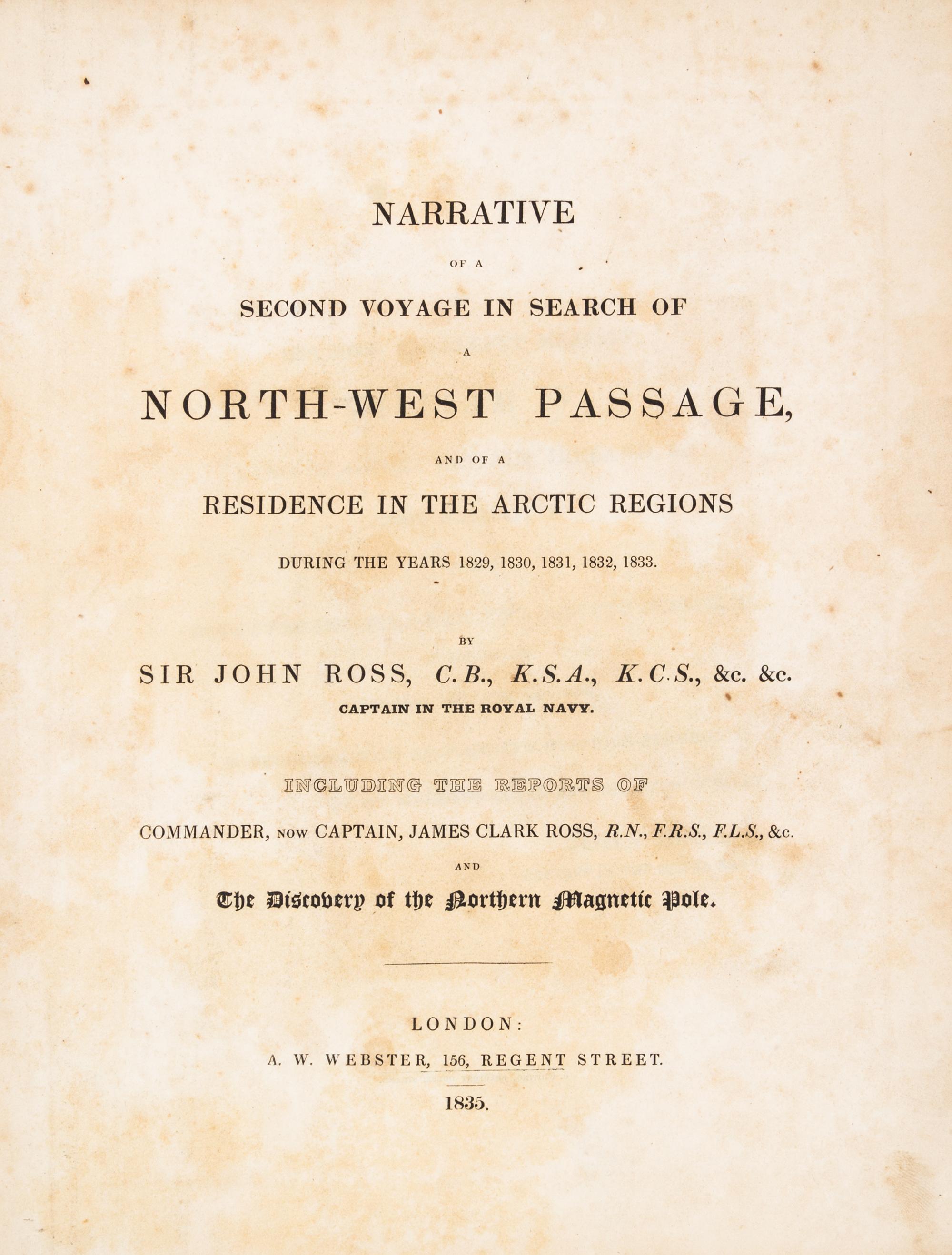 ROSS, JOHN, SIR. Narrative of a Second Voyage in Search of a North-West Passage... London, 1835. First ed, lg. paper ed.