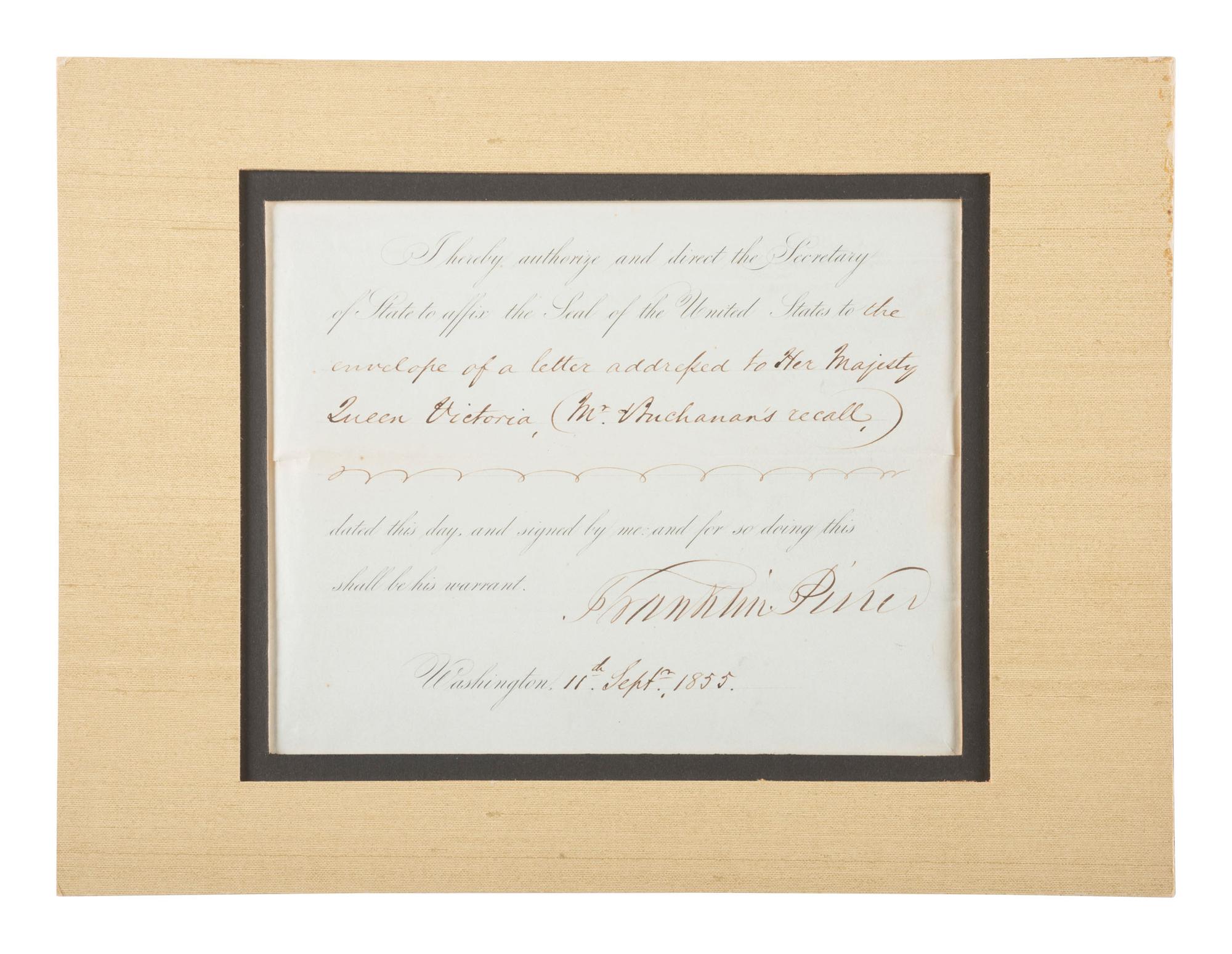 PIERCE, Franklin (1804-1869). Partly-printed document signed ("Franklin Pierce") regarding a letter to Queen Victoria (1819-1901). Washington DC, 11 September 1855. 1 page, 213 x 210 mm, old creases, matted.