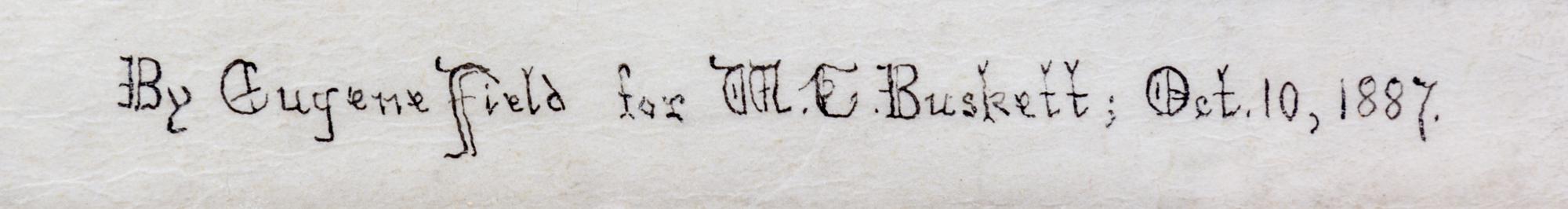 FIELD, EUGENE. Manuscript poem "Madge ye hoyden". Dated and inscribed.