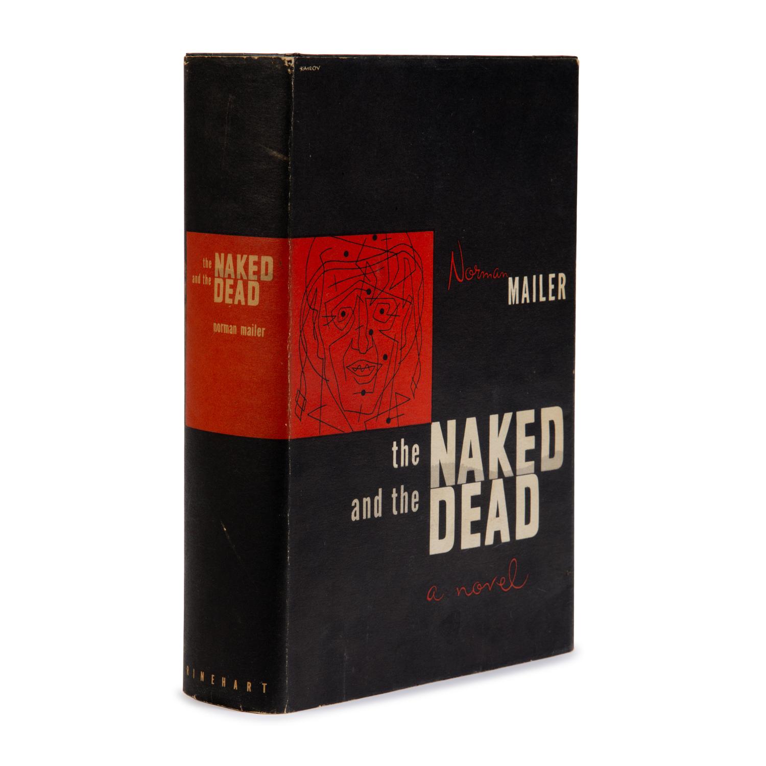 Mailer, Norman (1923-2007). The Naked and the Dead . New York: Rinehart and Company, 1948.