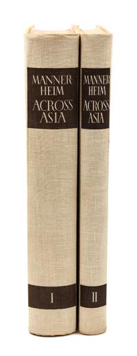 MANNERHEIM, Carl Gustav (1867-1951). Across Asia From West to East in 1906-1908. Helsinki, 1940. FIRST EDITION.