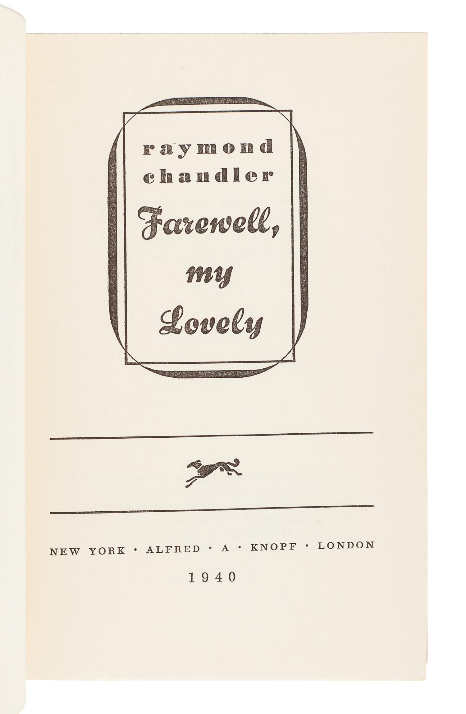 CHANDLER, Raymond (1888-1959). Farewell, My Lovely. New York: Alfred A. Knopf, 1940.