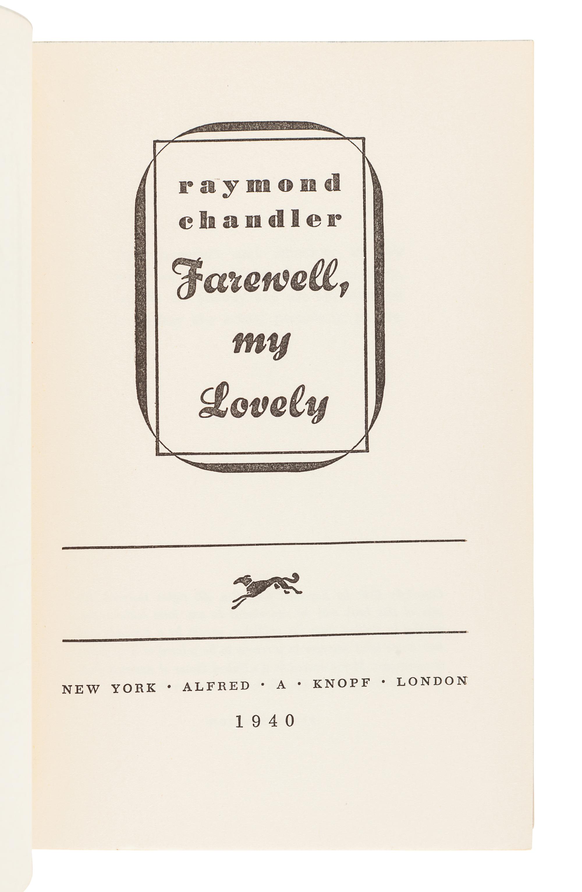 CHANDLER, Raymond (1888-1959). Farewell, My Lovely. New York: Alfred A. Knopf, 1940.