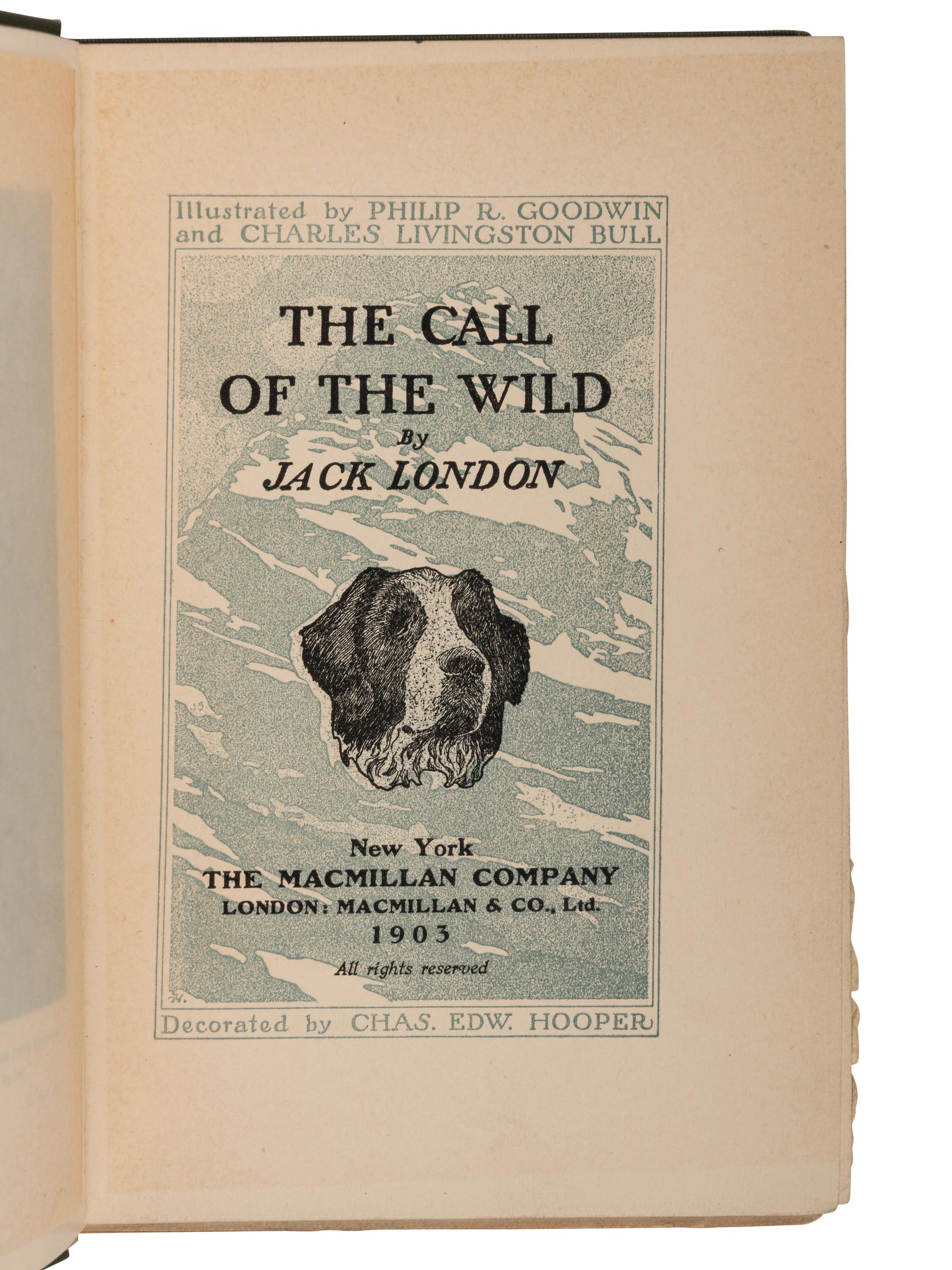 LONDON, Jack (1876-1916). The Call of the Wild . New York & London: The Macmillan Company, 1903.