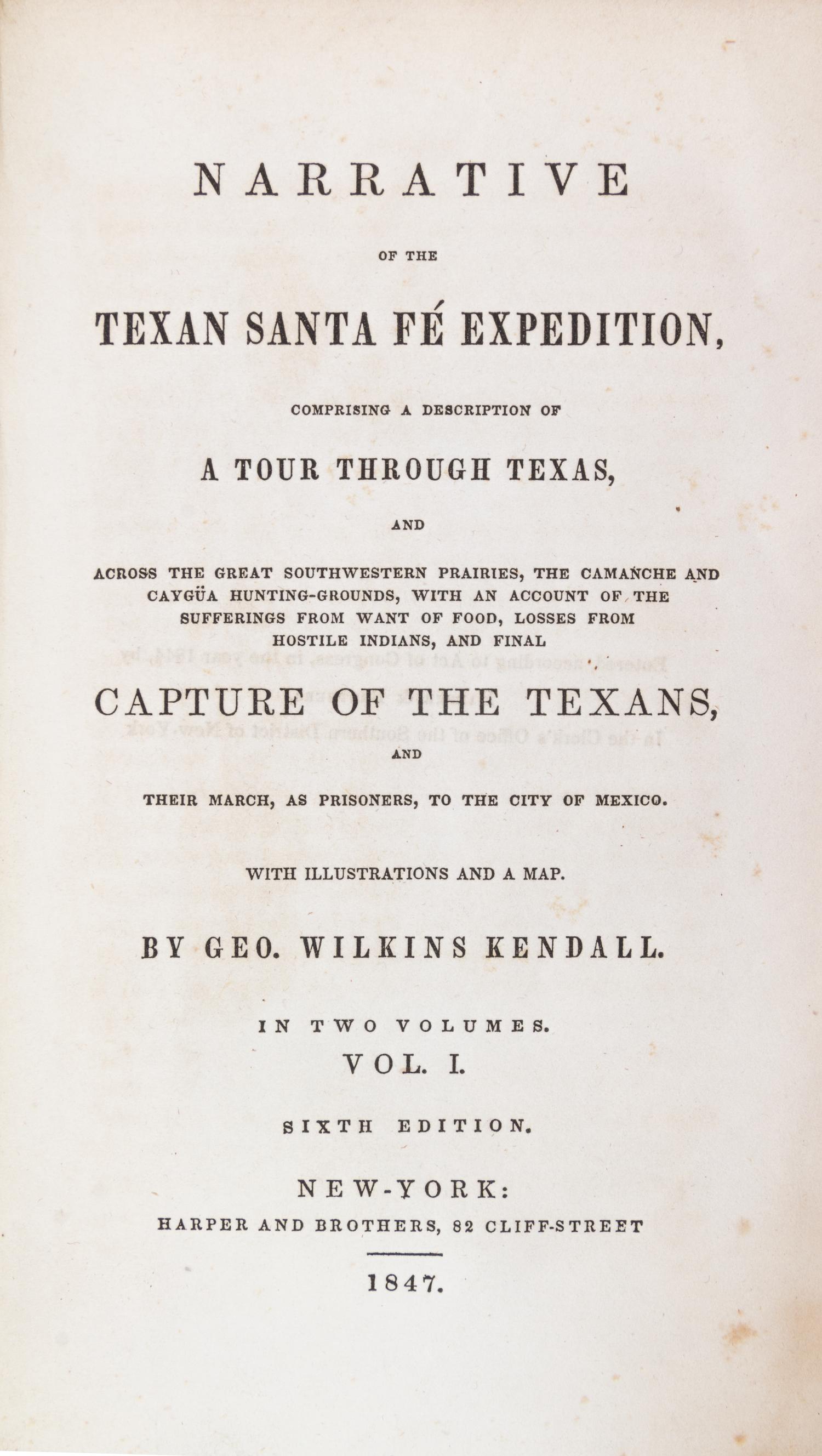 KENDALL, GEORGE WILKINS. Narrative of the Texan Santa Fe Expedition... New York, 1884, 1847.
