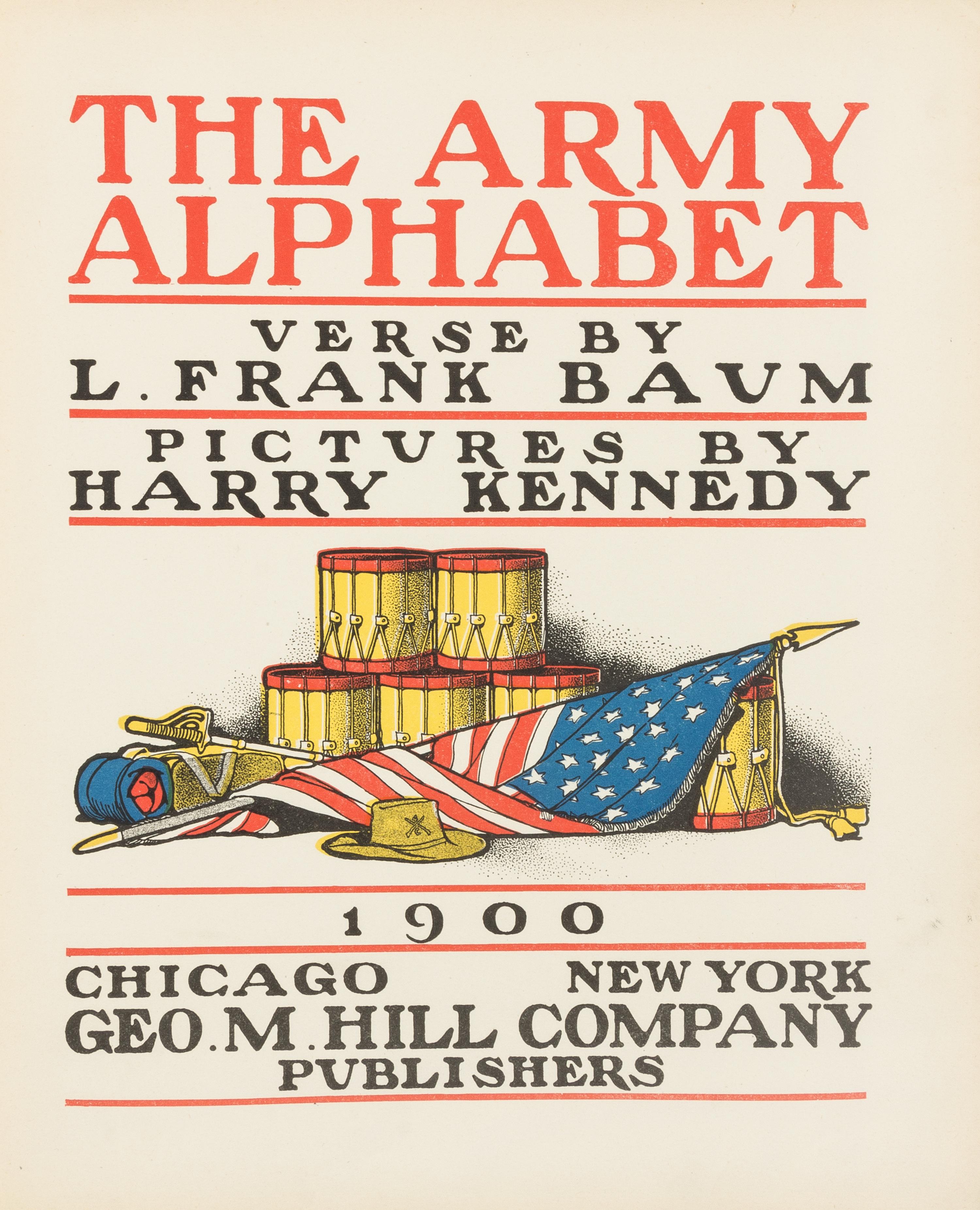 BAUM, Lyman Frank (1856-1919). The Army Alphabet. Chicago and New York: Geo M. Hill Company, 1900.