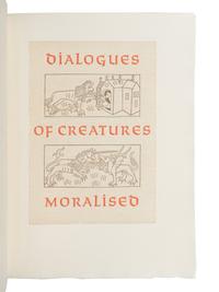 [ALLEN PRESS]. Dialogues of Creatures Moralised . Preface by Joseph Haslewood. Kentfield: Allen Press, 1967.