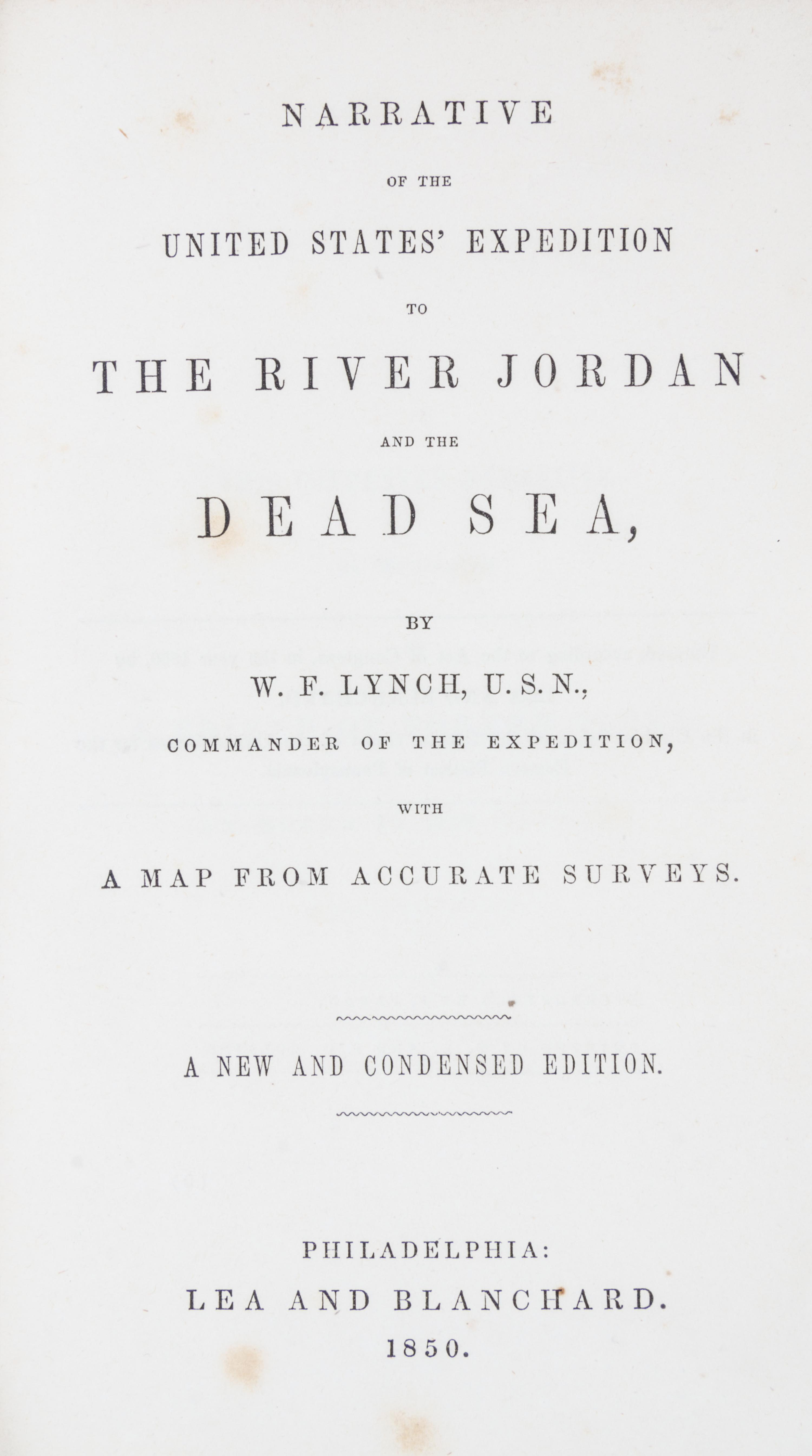 LYNCH, W.F. Narrative of the United States' Expedition to the River Jordan and the Dead Sea. Philadelphia, 1849.