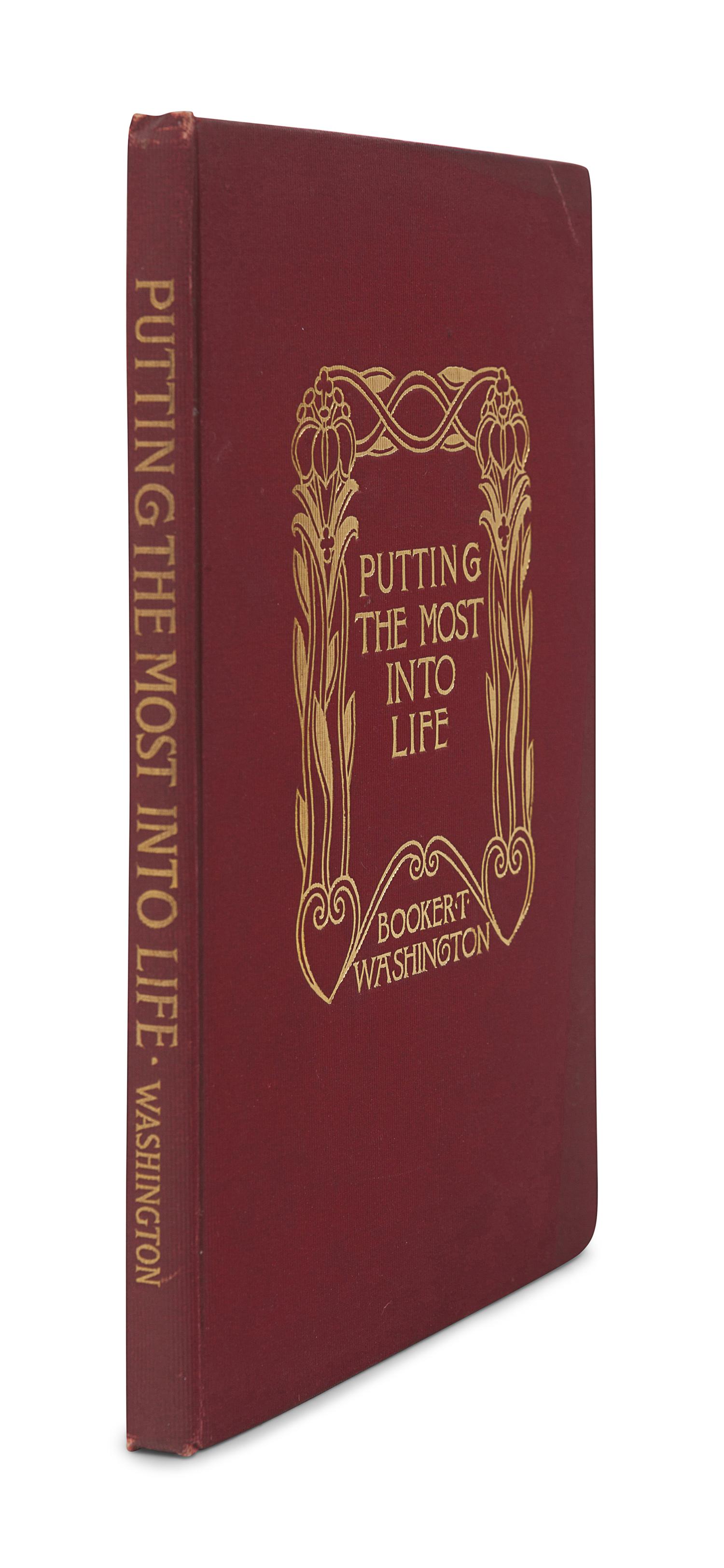 WASHINGTON, Booker T. (1856-1915). Putting the Most Into Life. New York: Thomas Y. Crowell & Co., 1906.