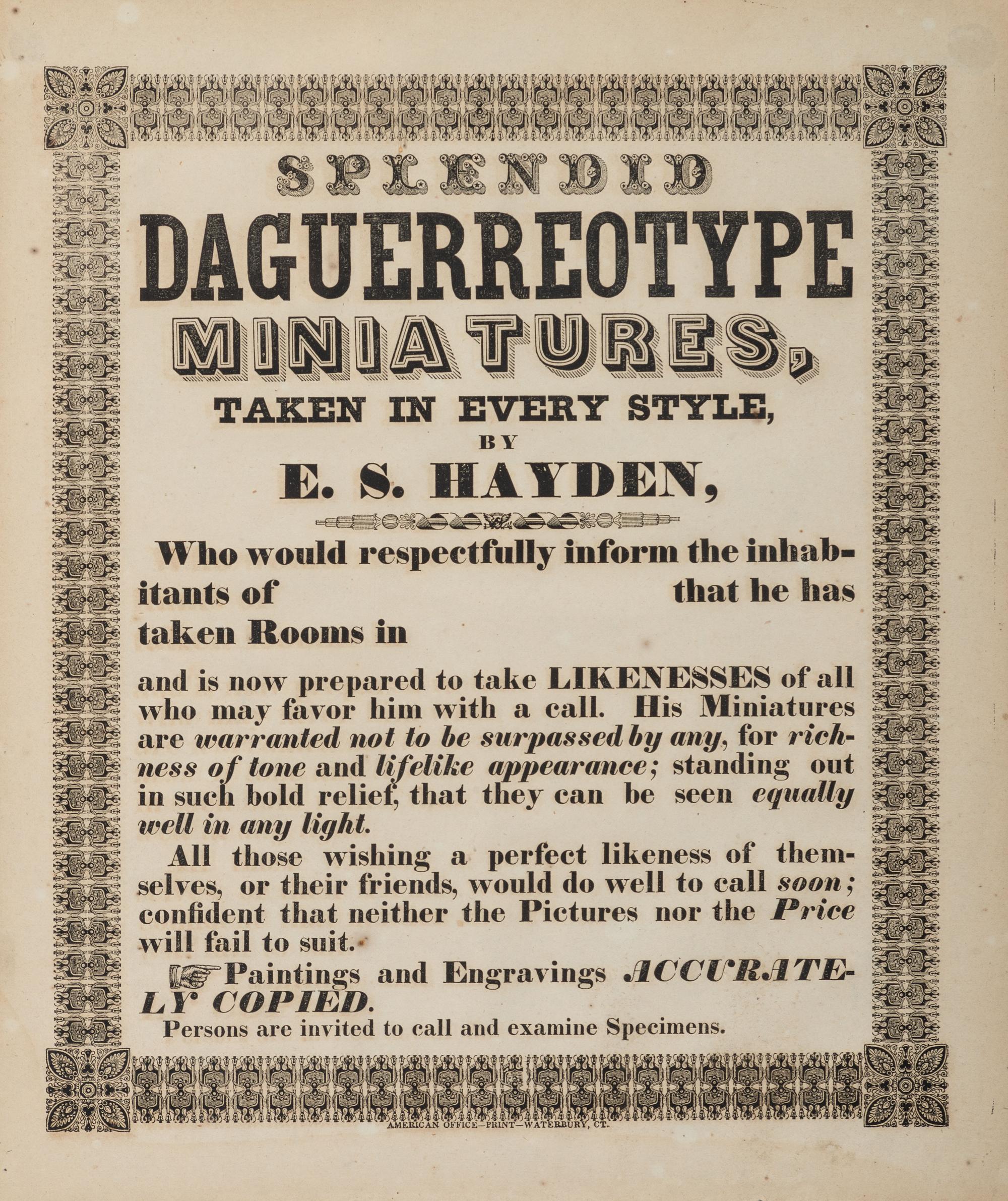 [EARLY PHOTOGRAPHY]. Hayden, E.S. Splendid Daguerreotype Miniatures, Taken in Every Style. Waterbury, CT: American Office Print,