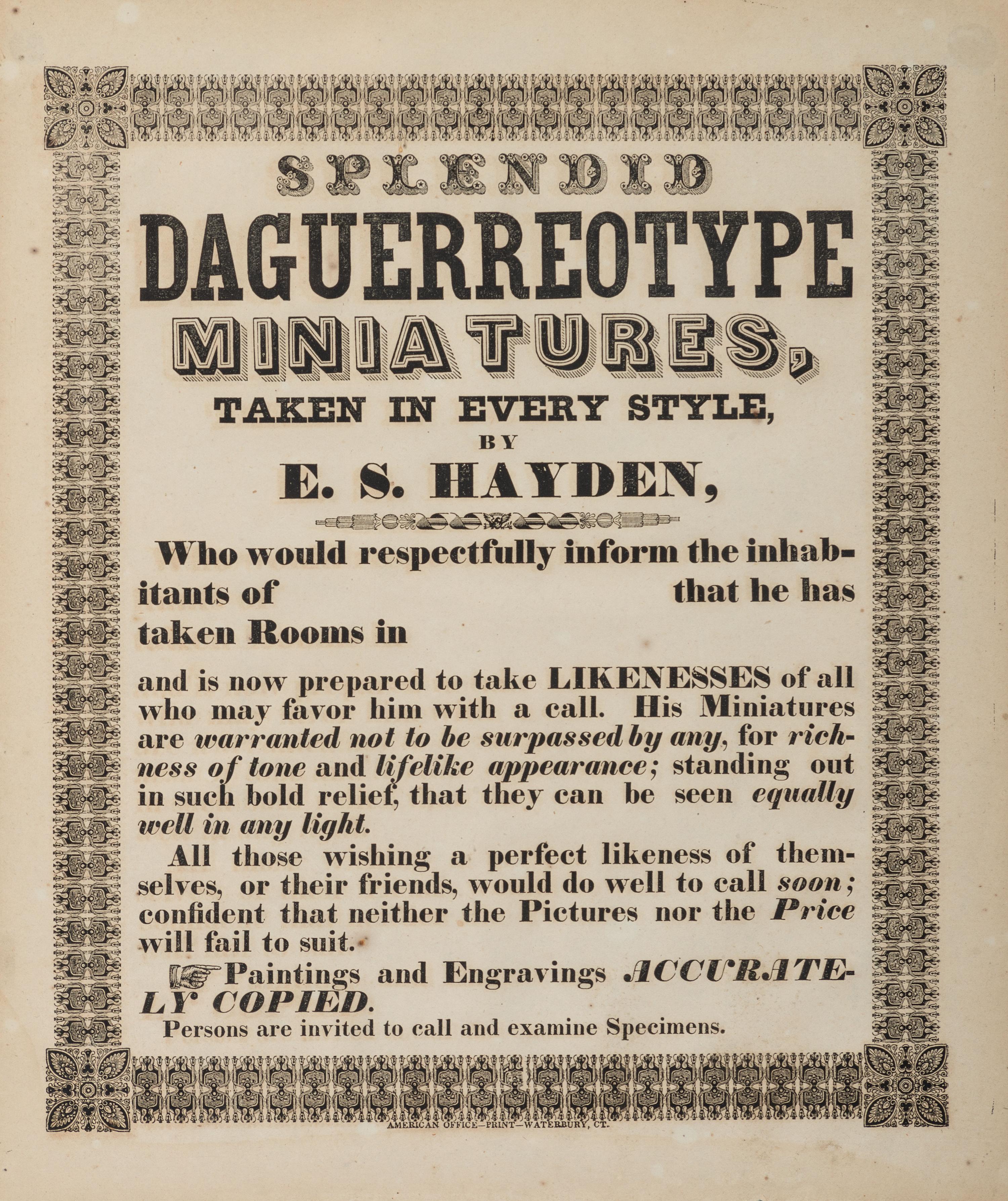[EARLY PHOTOGRAPHY]. Hayden, E.S. Splendid Daguerreotype Miniatures, Taken in Every Style. Waterbury, CT: American Office Print,