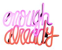 Enough Already