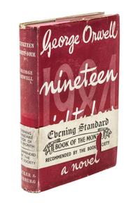 ORWELL, GEORGE. Nineteen Eighty-Four. London, 1949. First edition.