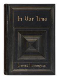 HEMINGWAY, Ernest (1899-1961). In Our Time . New York: Boni & Liveright, 1925.