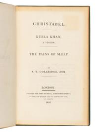 COLERIDGE, Samuel Taylor (1772-1834). Christabel: Kubla Kahn, A Vision; The Pains of Sleep . London: William Bulmer and Co. for John Murray, 1816.
