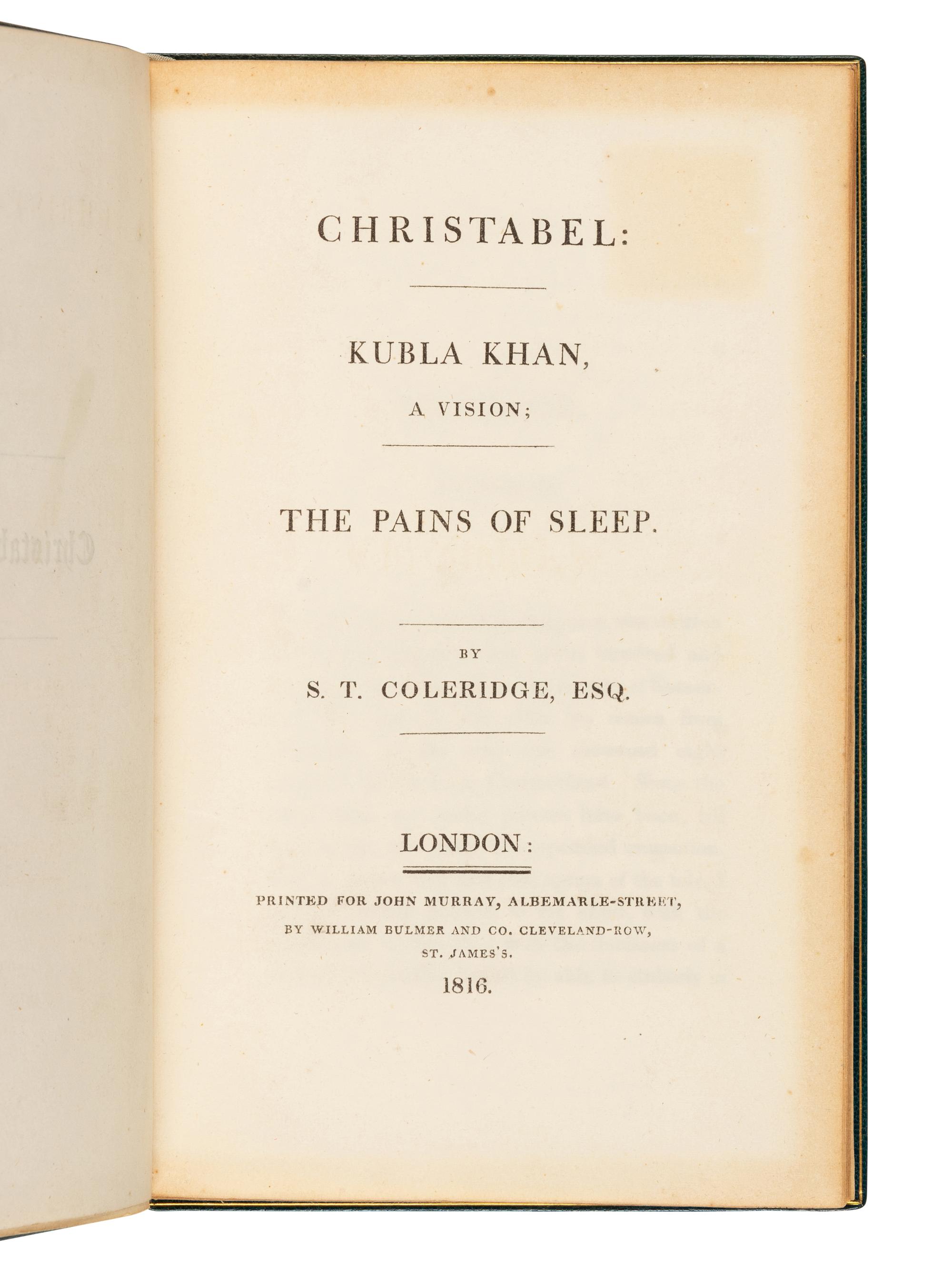 COLERIDGE, Samuel Taylor (1772-1834). Christabel: Kubla Kahn, A Vision; The Pains of Sleep . London: William Bulmer and Co. for John Murray, 1816.