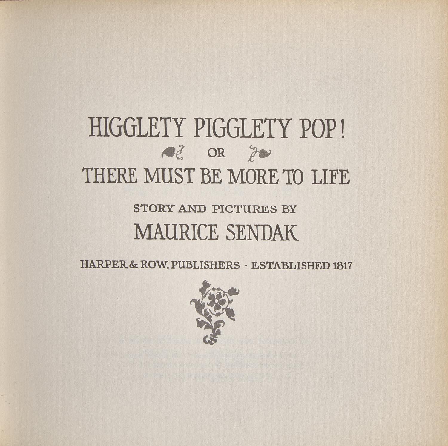 Sendak, Maurice. Higglety Pigglety Pop! Or There Must Be More To Life