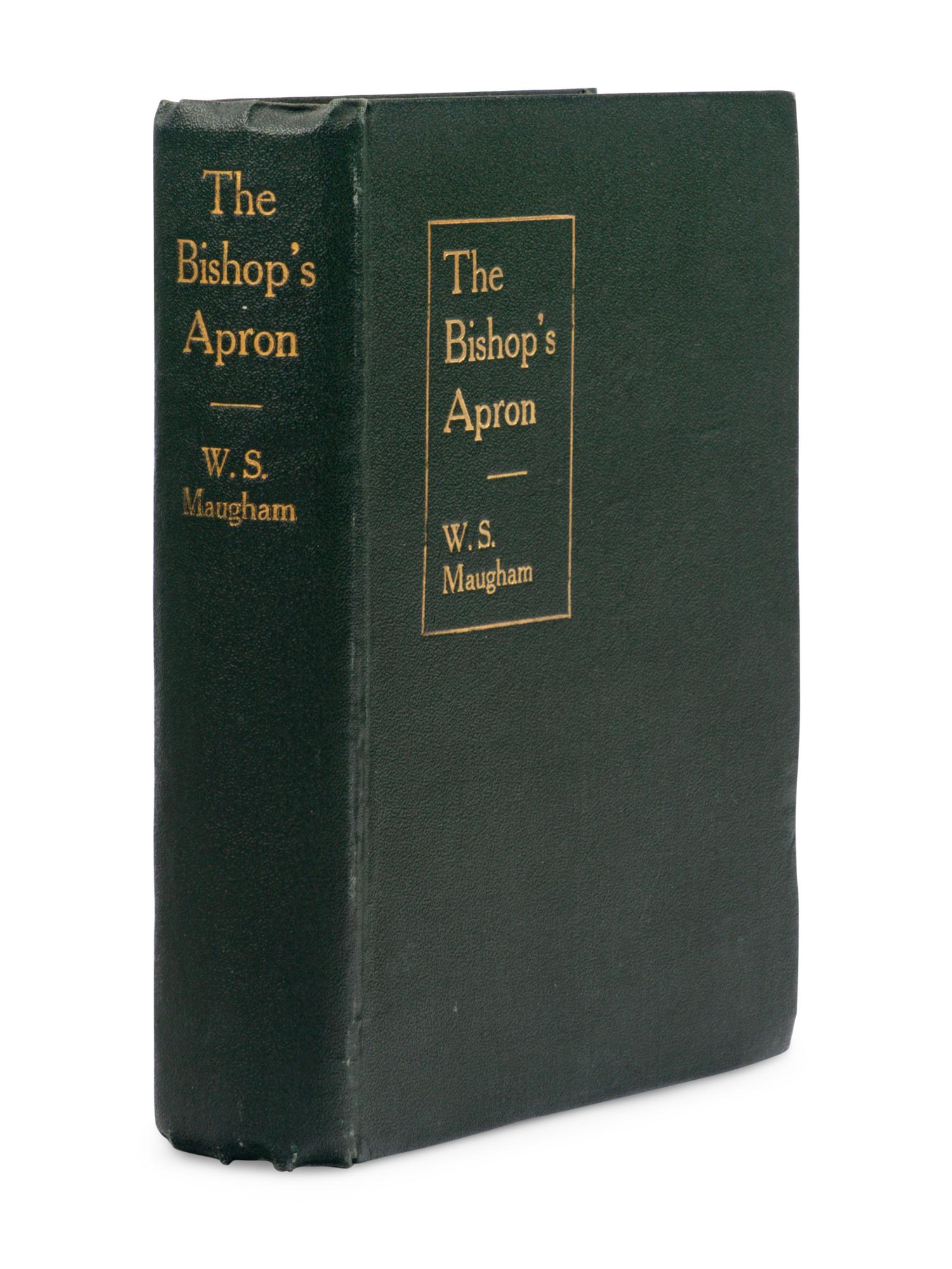 MAUGHAM, W. Somerset (1874-1965). The Bishop's Apron . London: Chapman and Hall, 1906.